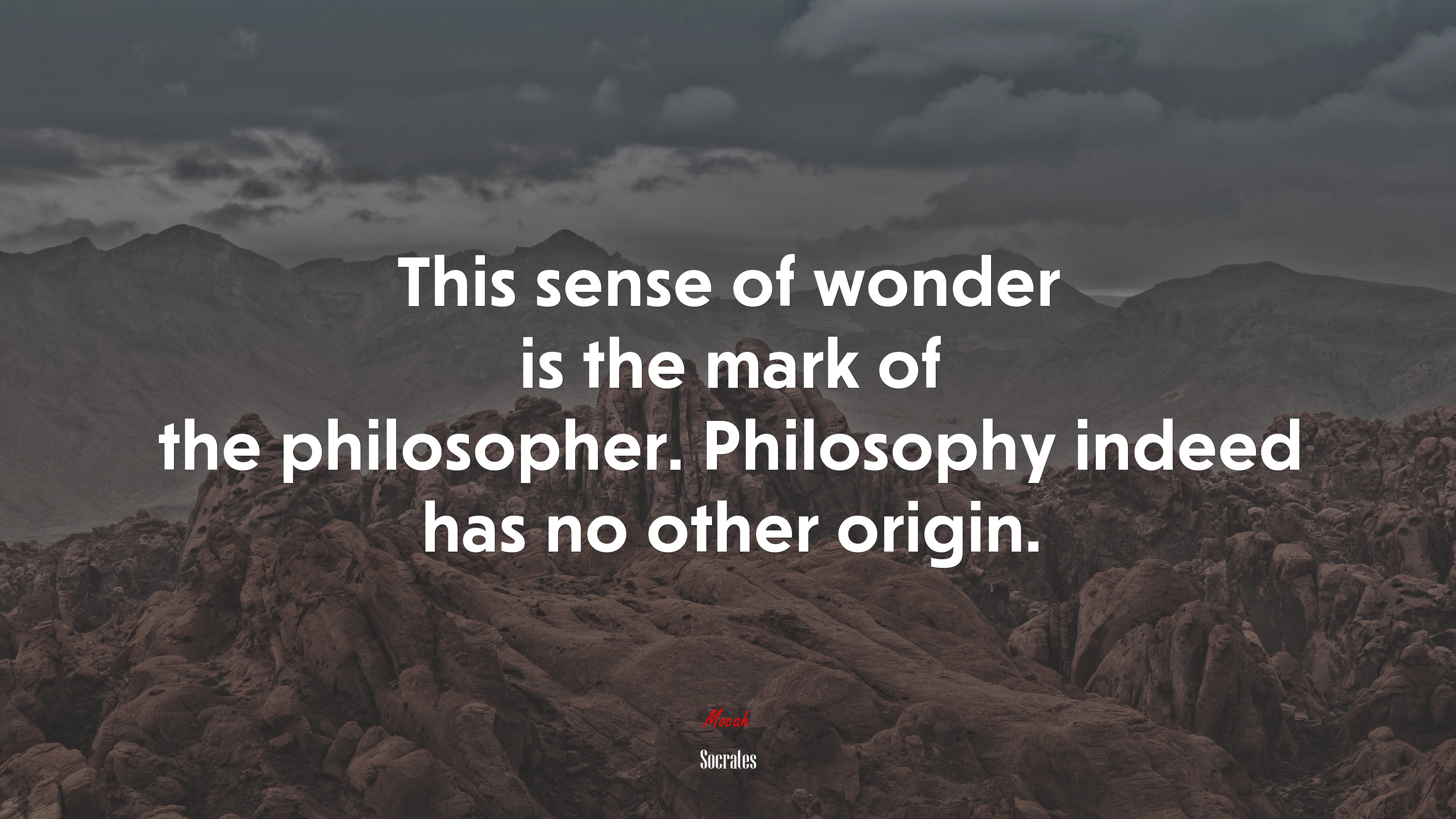 This sense of wonder is the mark of the philosopher. Philosophy indeed has no other origin. | Socrates quote HD Wallpaper