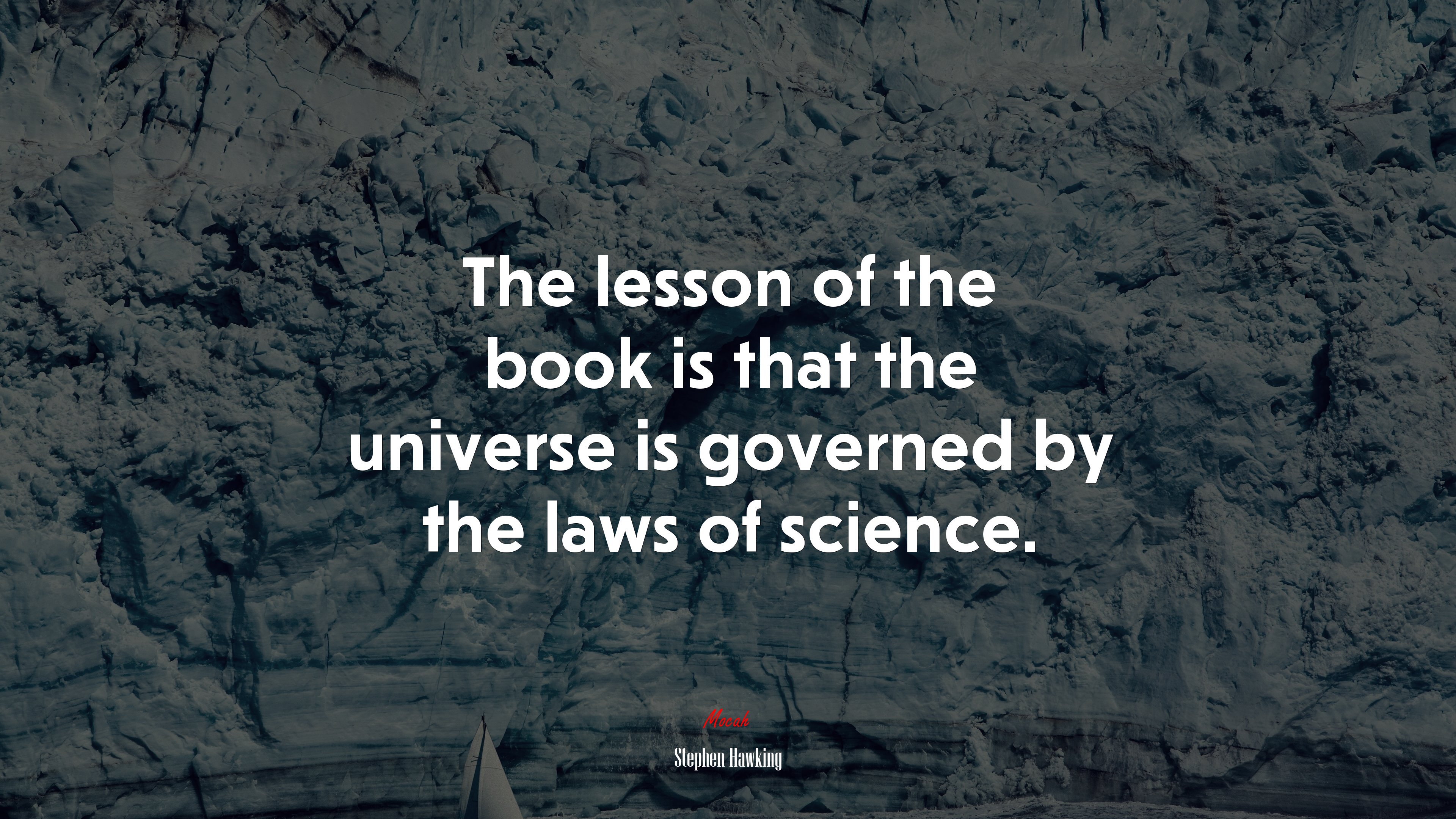 The lesson of the book is that the universe is governed by the laws of science. | Stephen Hawking quote HD Wallpaper