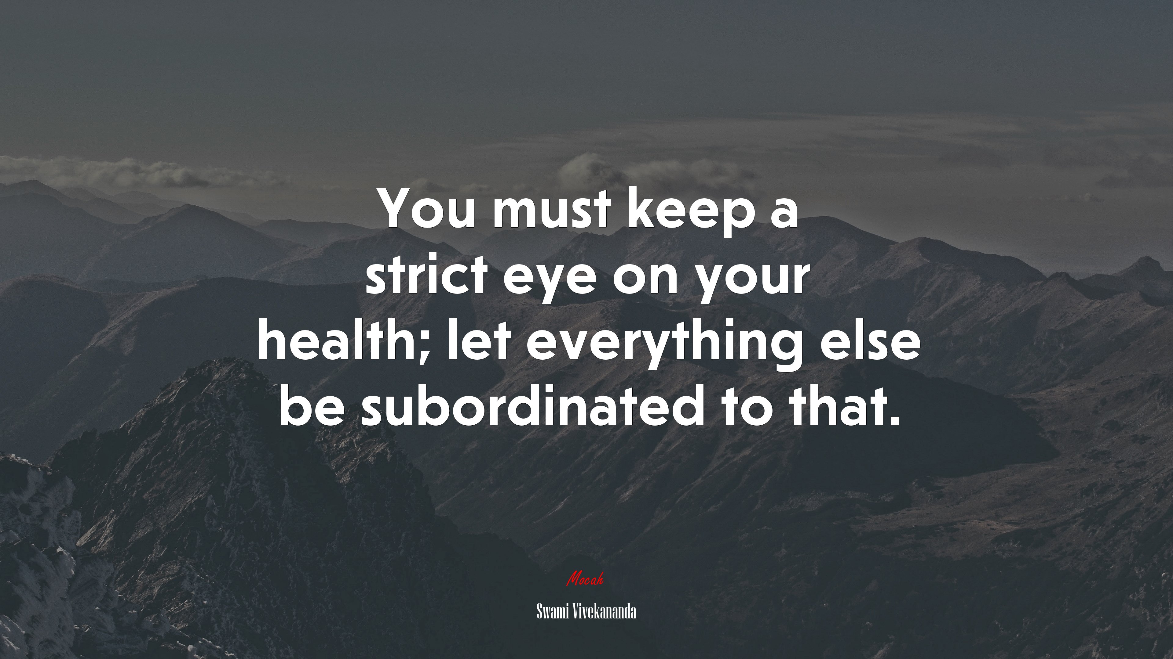 You must keep a strict eye on your health; let everything else be subordinated to that. | Swami Vivekananda quote HD Wallpaper