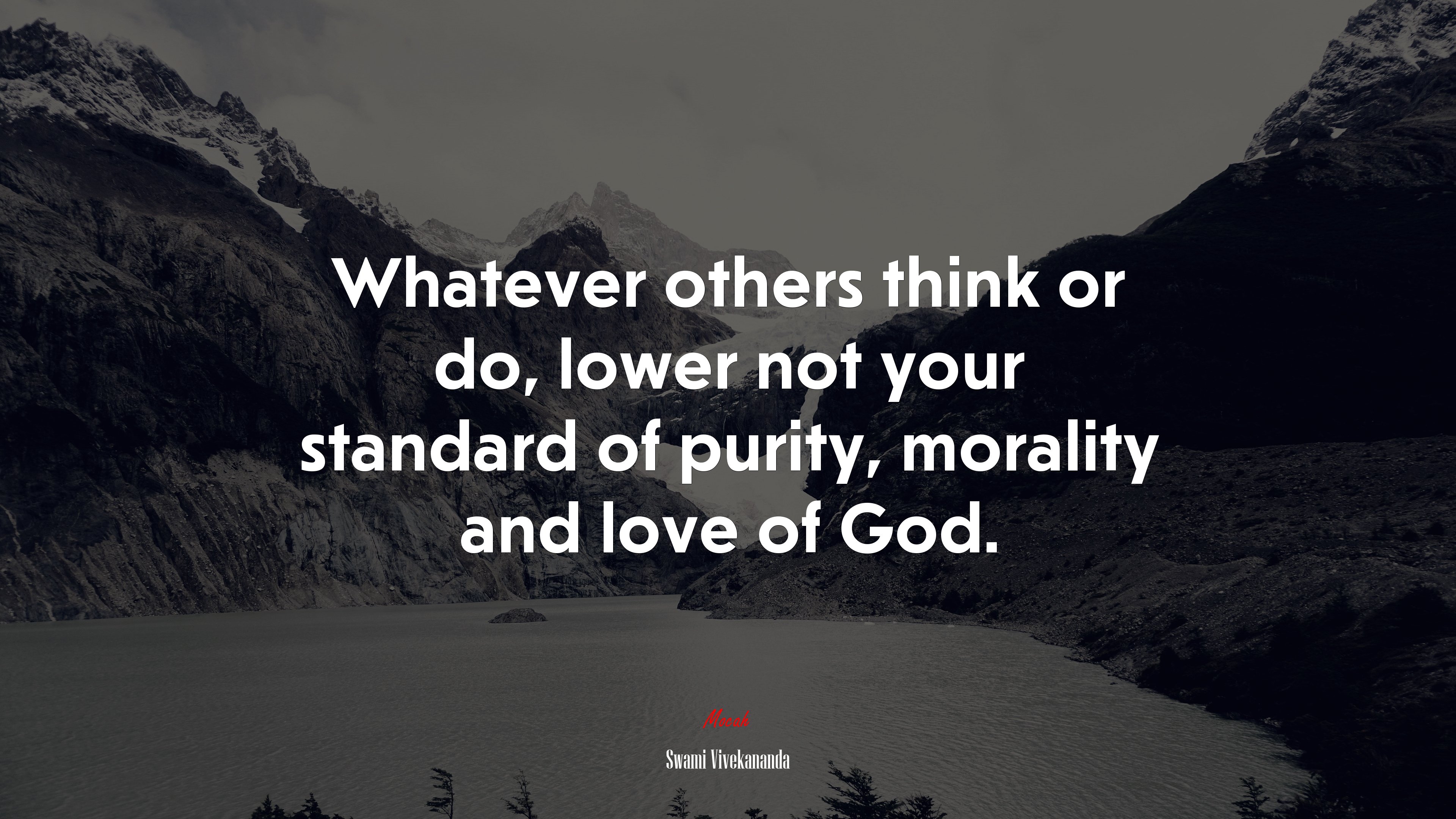Whatever others think or do, lower not your standard of purity, morality and love of God. | Swami Vivekananda quote HD Wallpaper