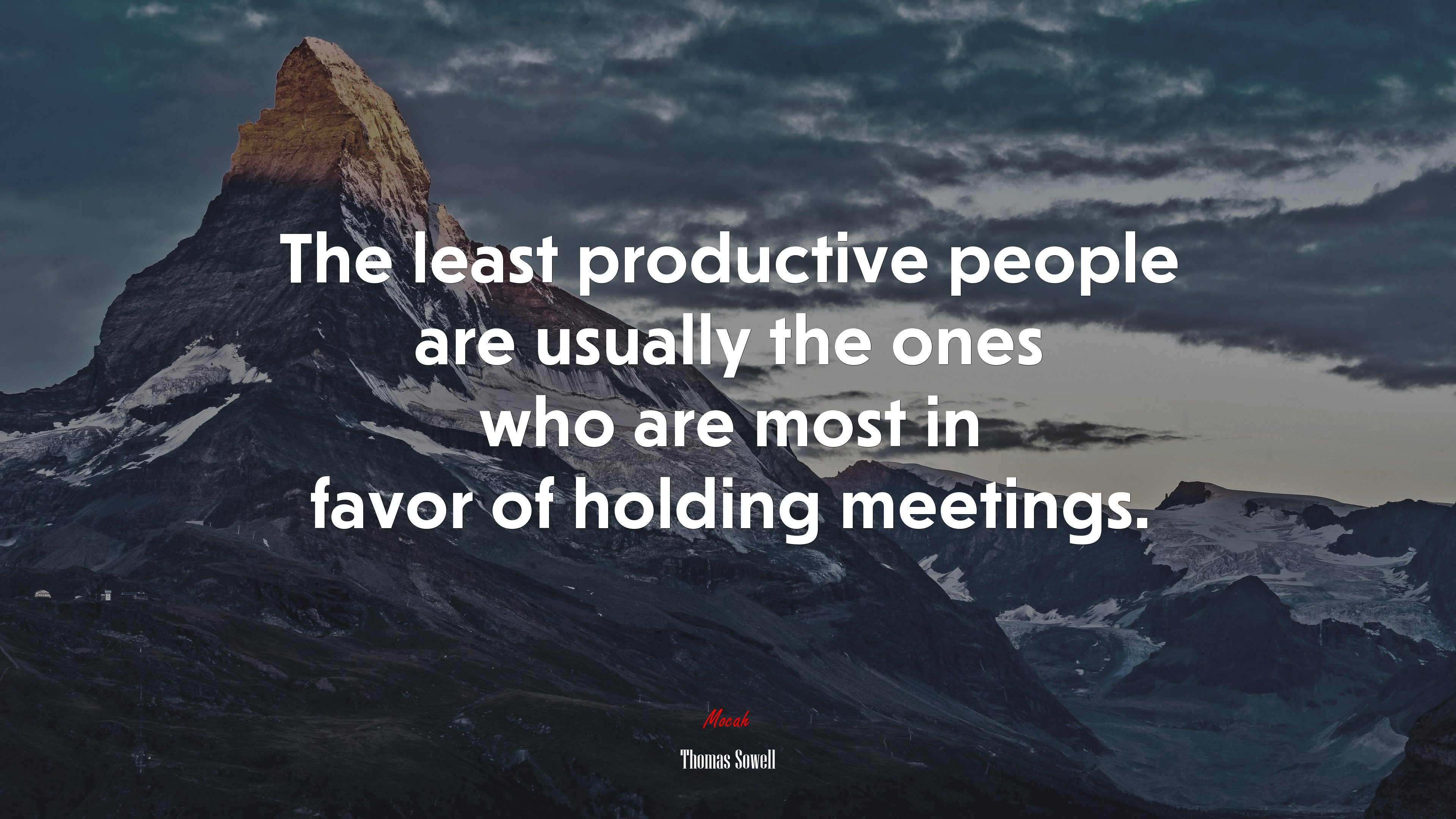 The least productive people are usually the ones who are most in favor of holding meetings. | Thomas Sowell quote HD Wallpaper