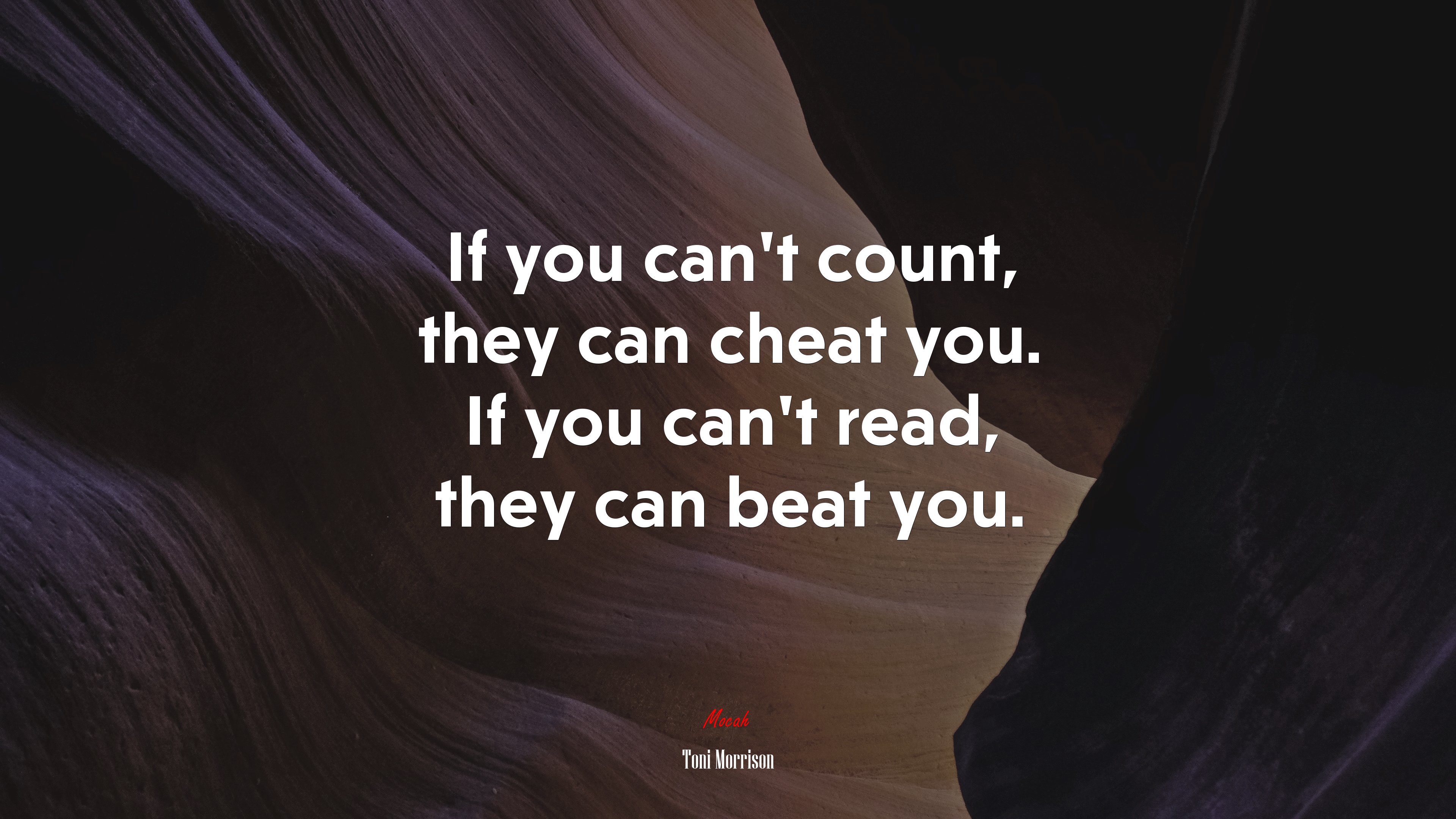 If you can’t count, they can cheat you. If you can’t read, they can beat you. | Toni Morrison quote HD Wallpaper