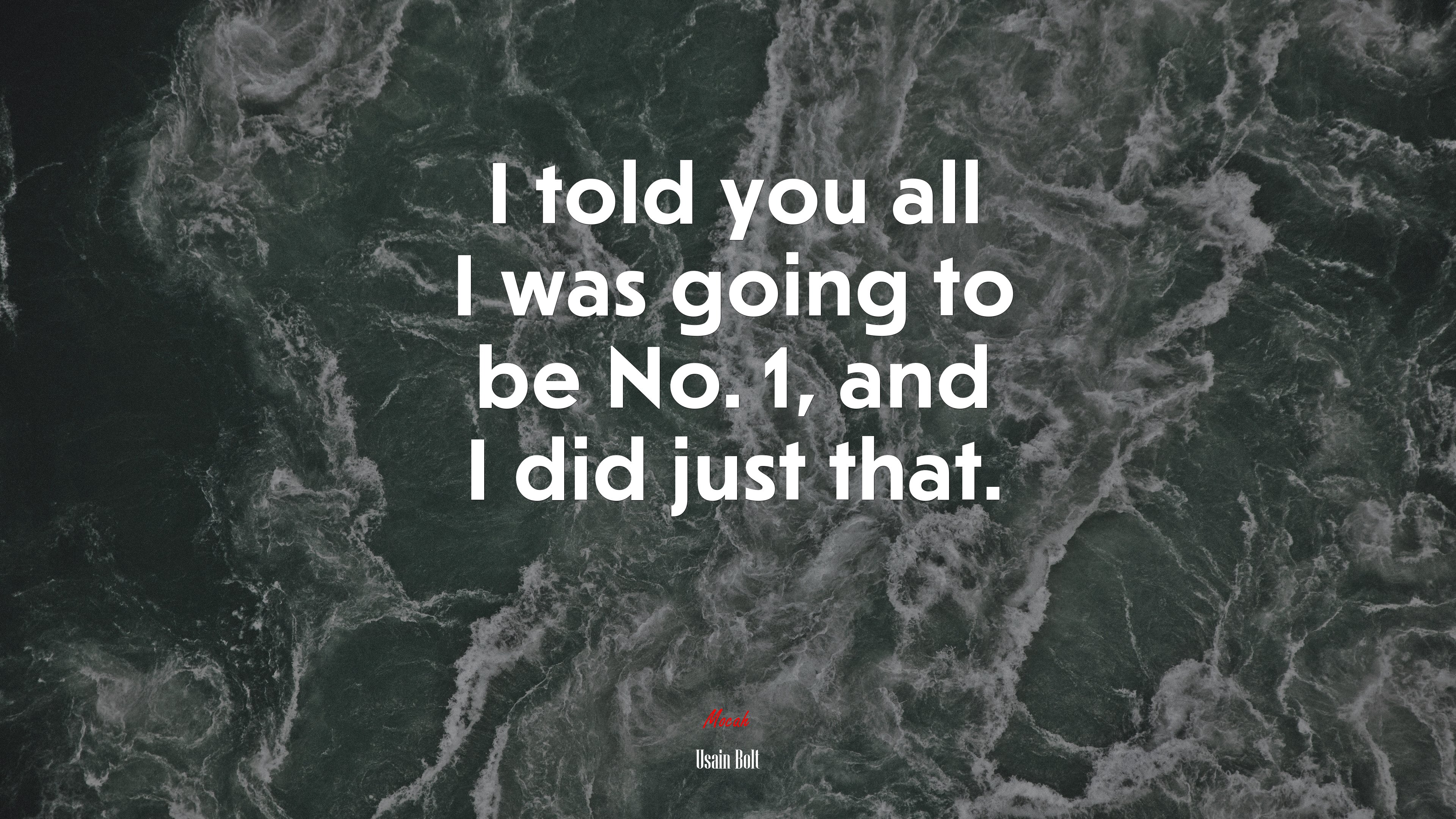 I told you all I was going to be No. 1, and I did just that. | Usain Bolt quote HD Wallpaper