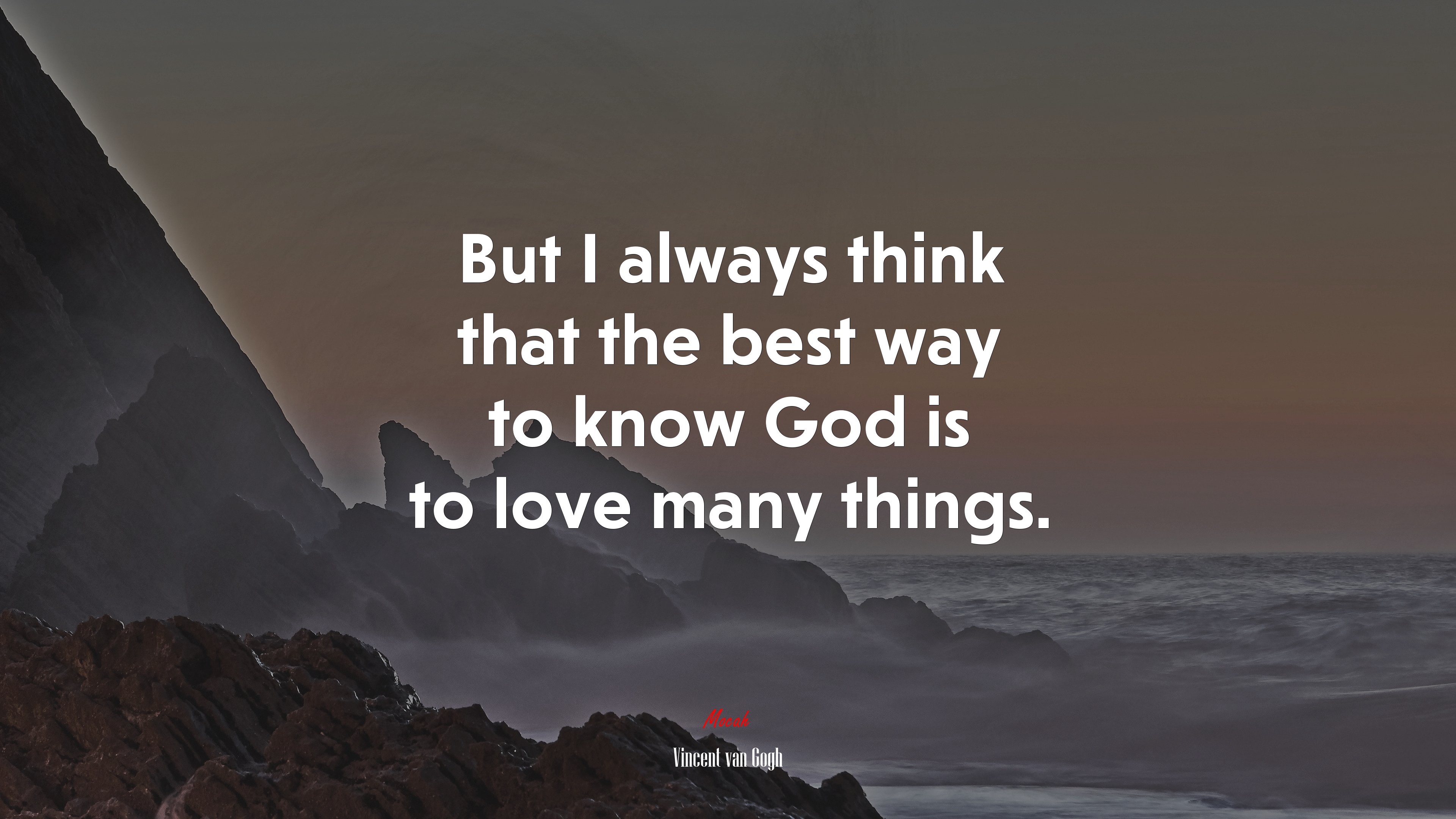 But I always think that the best way to know God is to love many things. | Vincent van Gogh quote HD Wallpaper