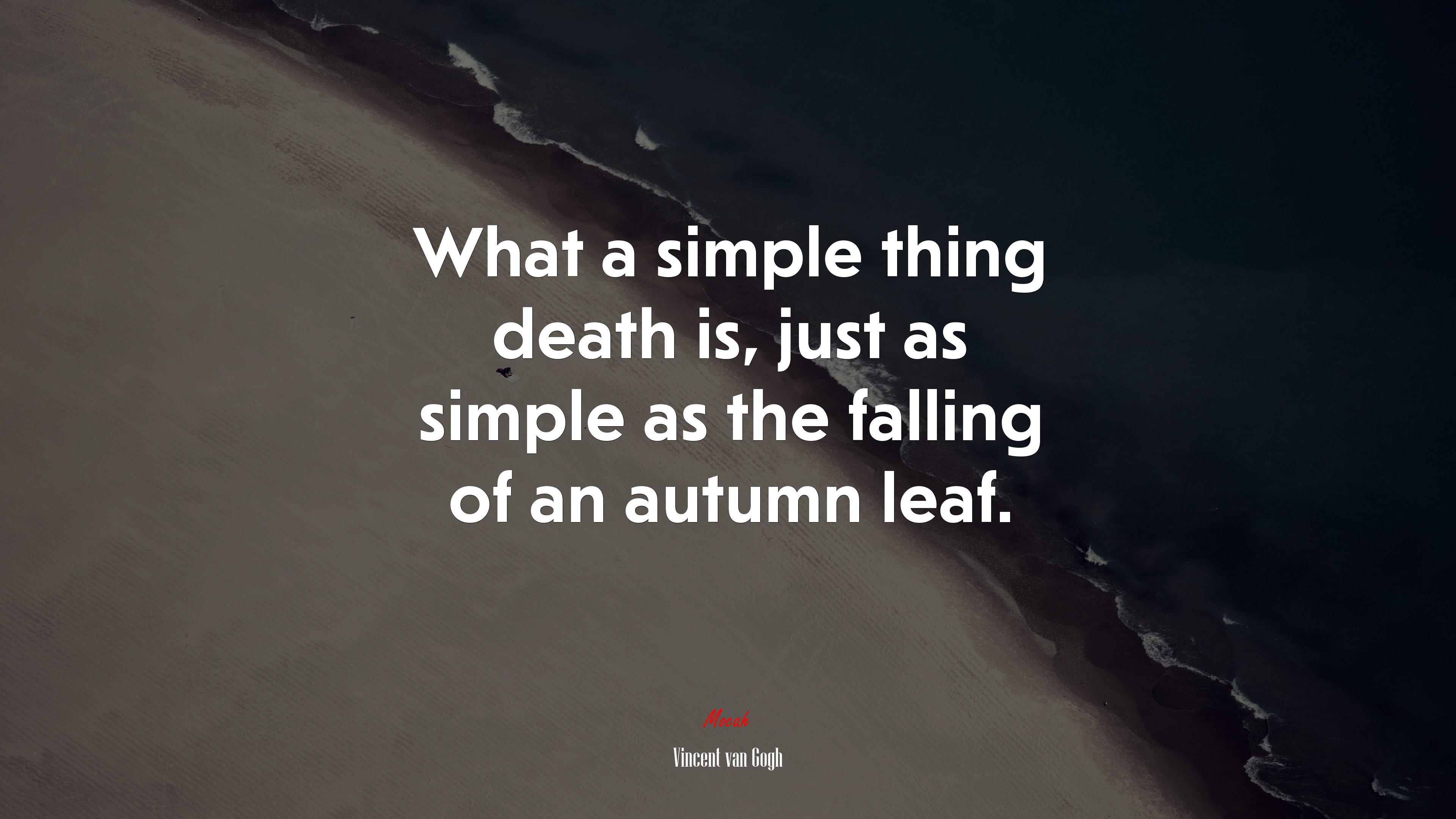 What a simple thing death is, just as simple as the falling of an autumn leaf. | Vincent van Gogh quote HD Wallpaper