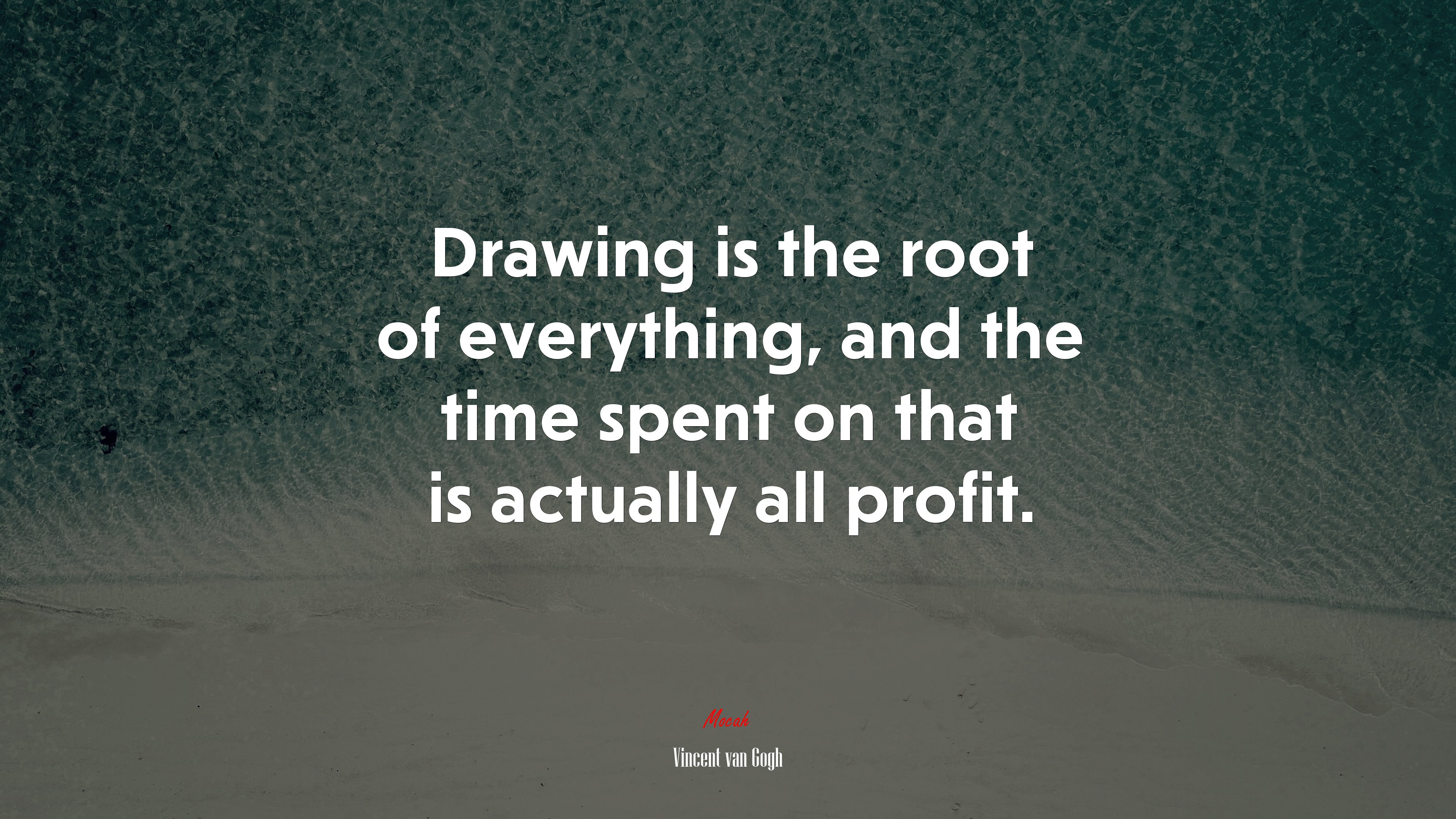 Drawing is the root of everything, and the time spent on that is actually all profit. | Vincent van Gogh quote HD Wallpaper