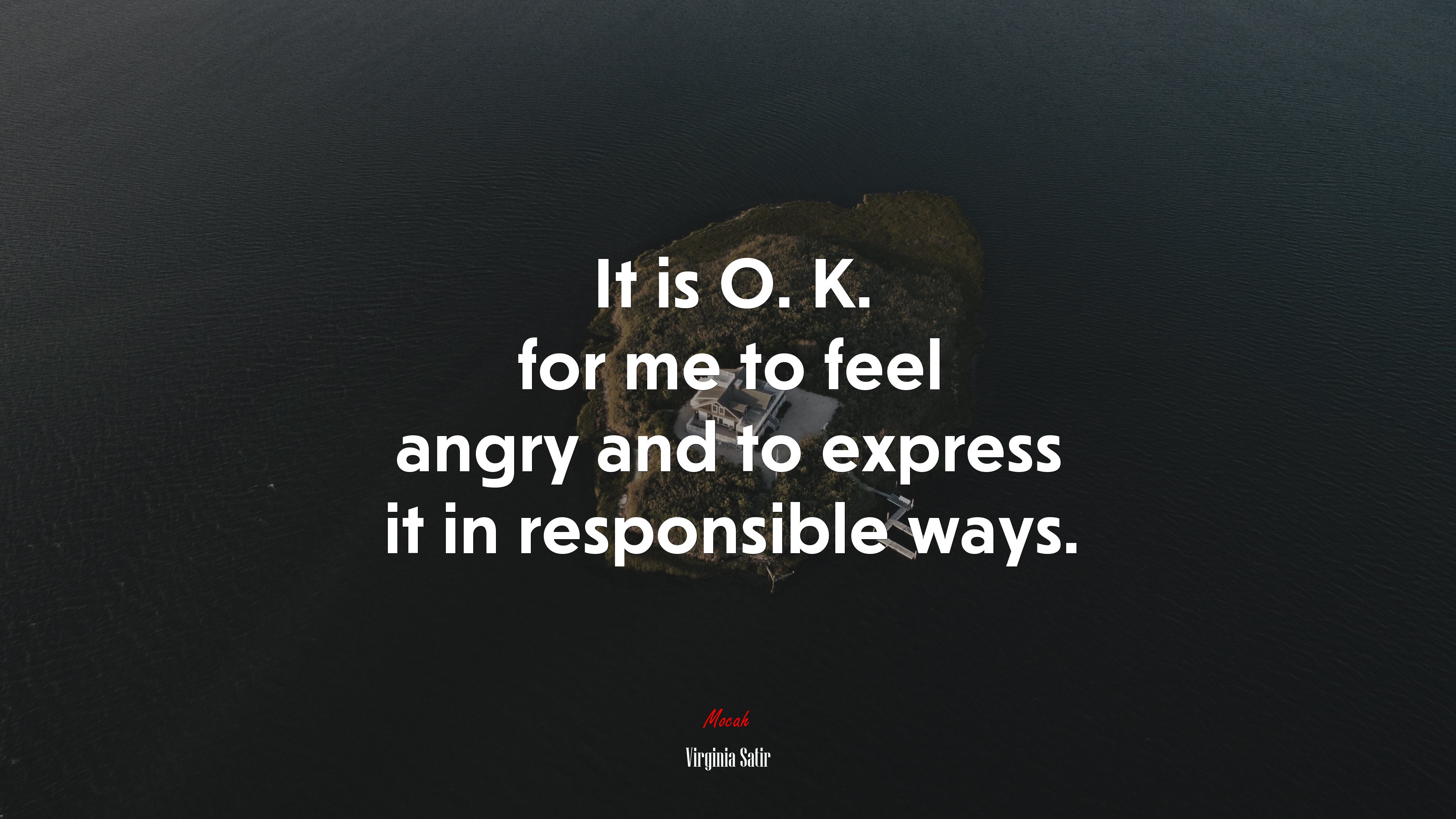 It is O. K. for me to feel angry and to express it in responsible ways. | Virginia Satir quote HD Wallpaper