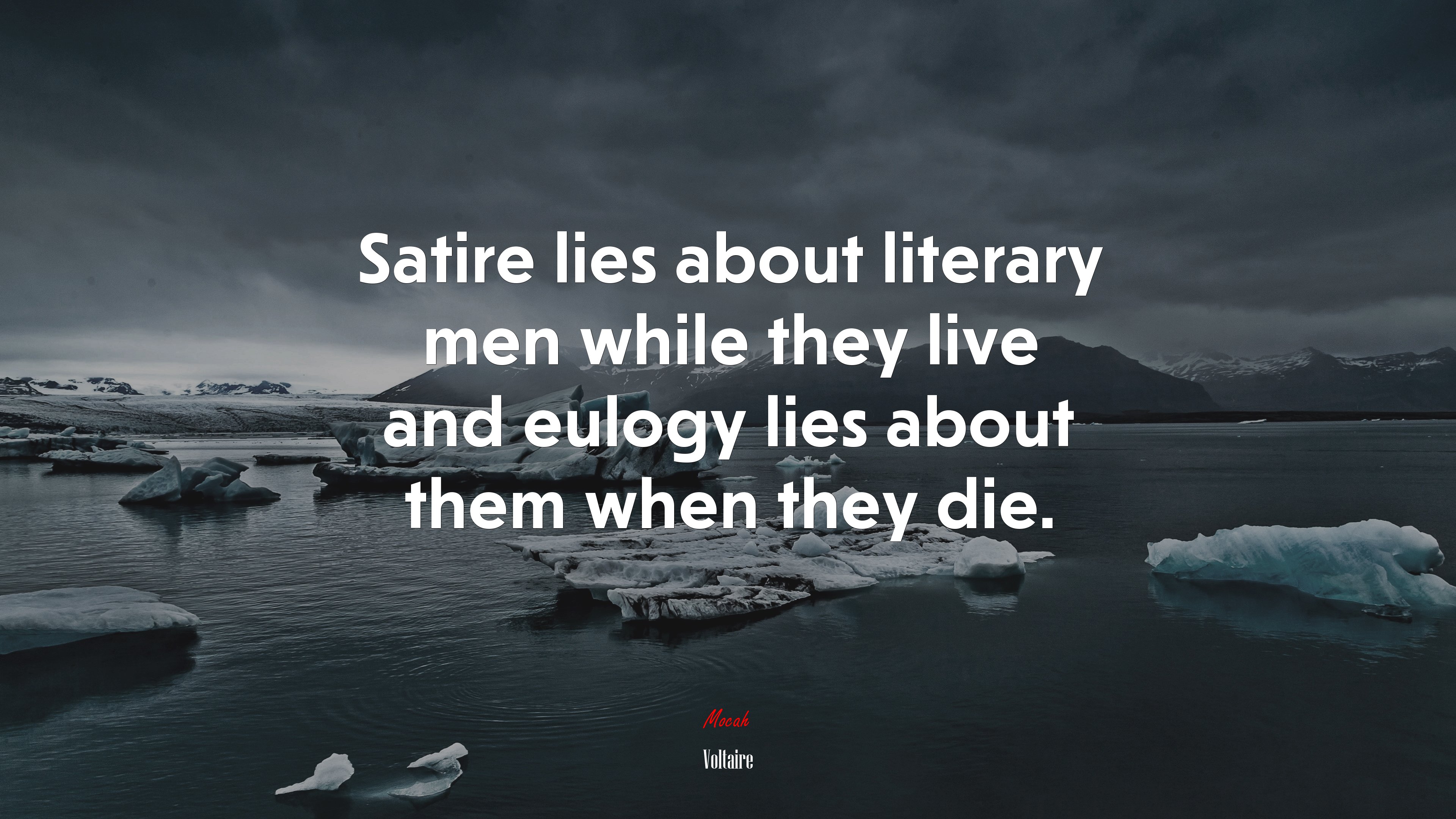 Satire lies about literary men while they live and eulogy lies about them when they die. | Voltaire quote HD Wallpaper