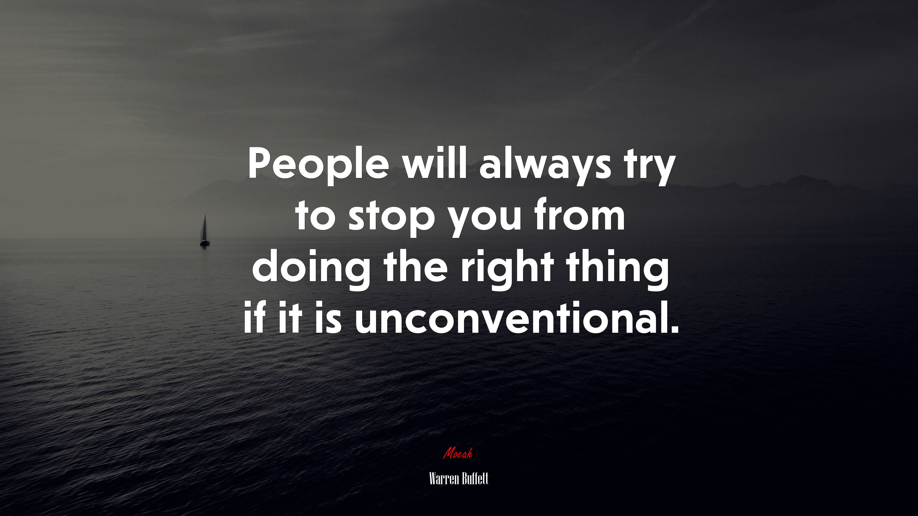 People will always try to stop you from doing the right thing if it is unconventional. | Warren Buffett quote HD Wallpaper