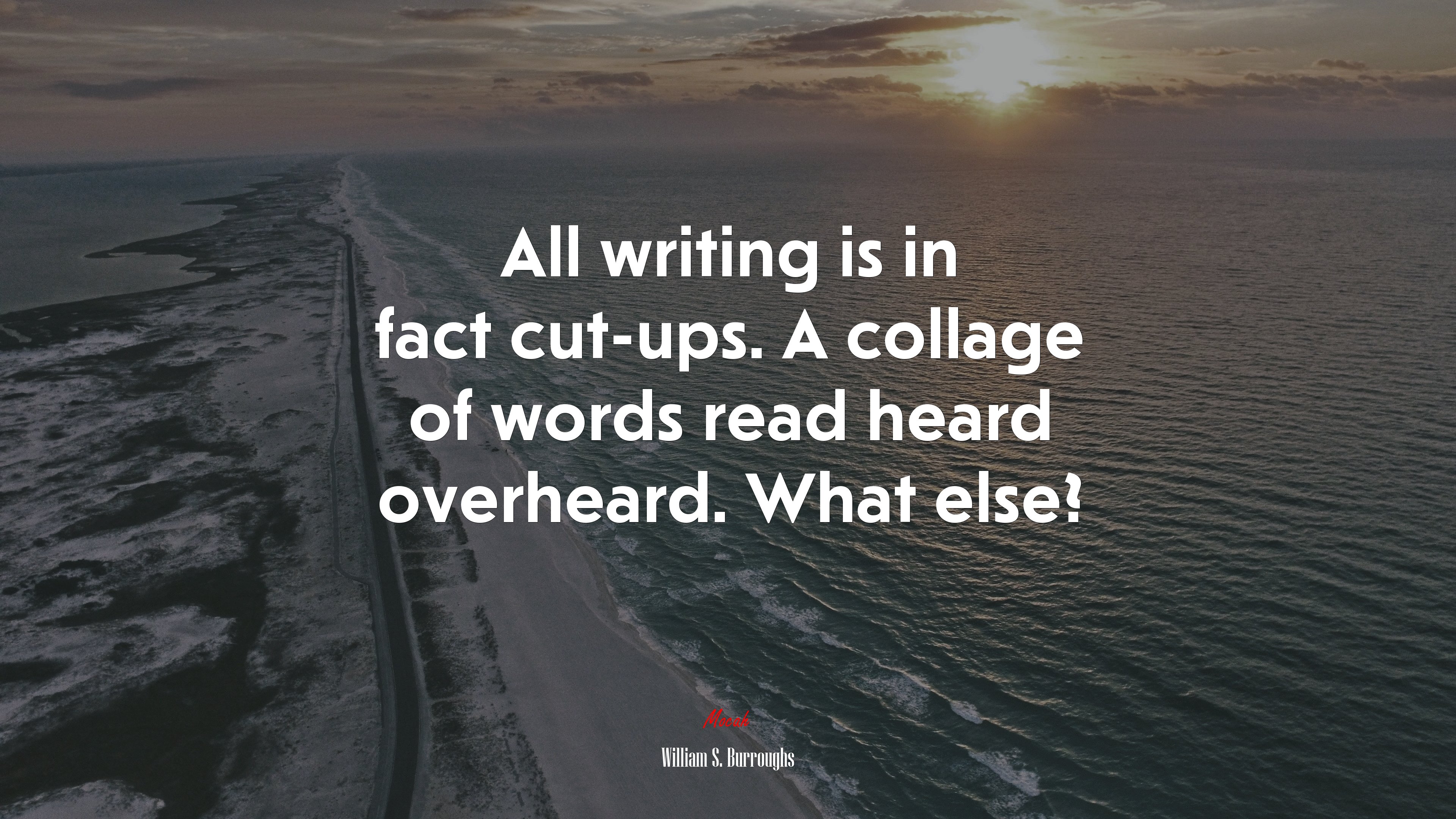 All writing is in fact cut-ups. A collage of words read heard overheard. What else? | William S. Burroughs quote HD Wallpaper