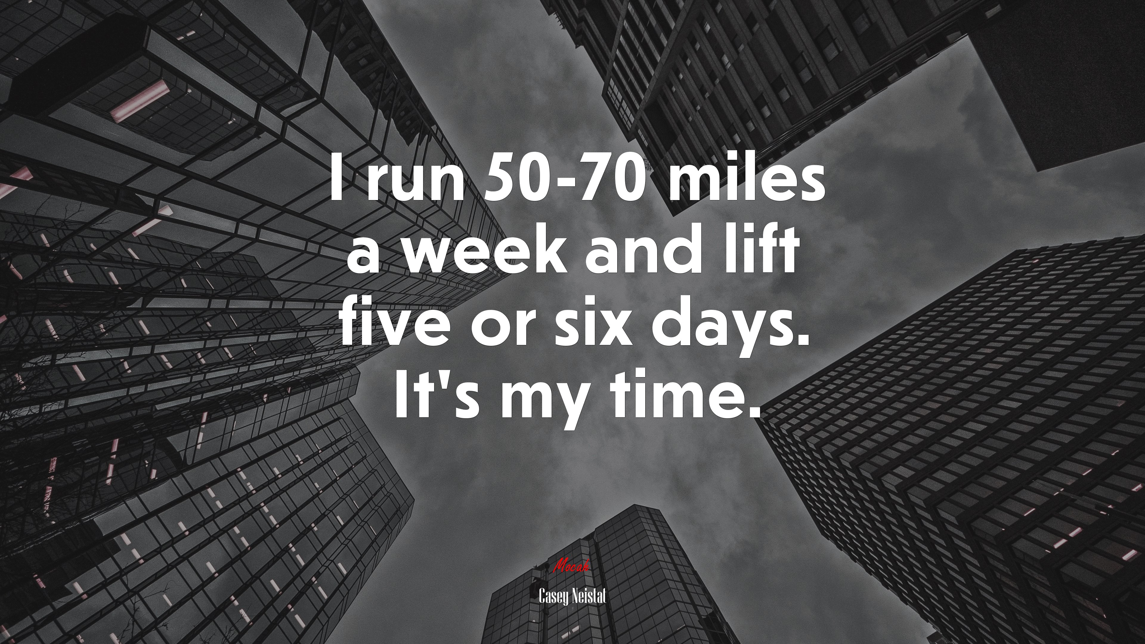 I run 50-70 miles a week and lift five or six days. It’s my time. | Casey Neistat quote HD Wallpaper