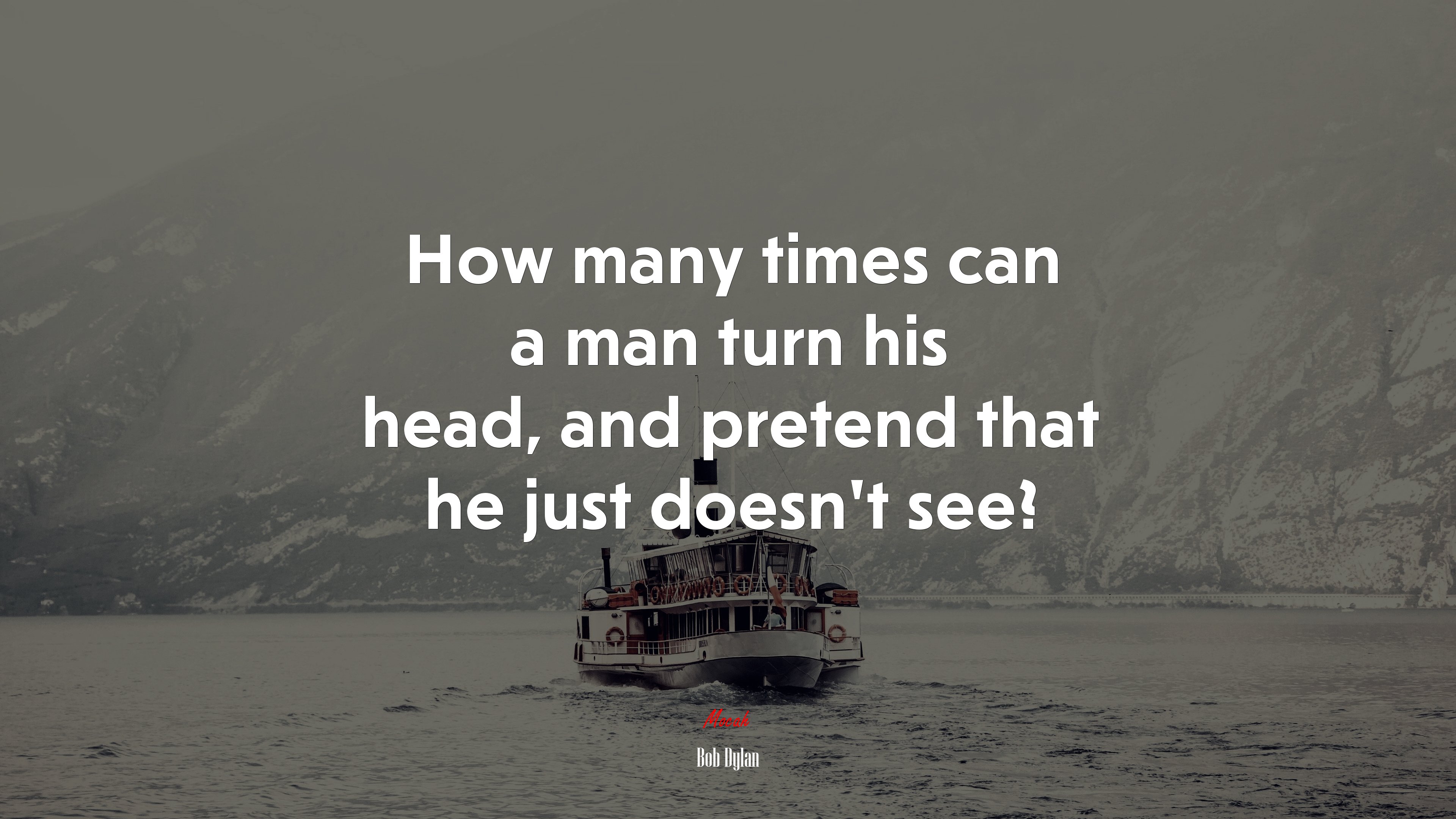 How many times can a man turn his head, and pretend that he just doesn’t see? | Bob Dylan quote HD Wallpaper