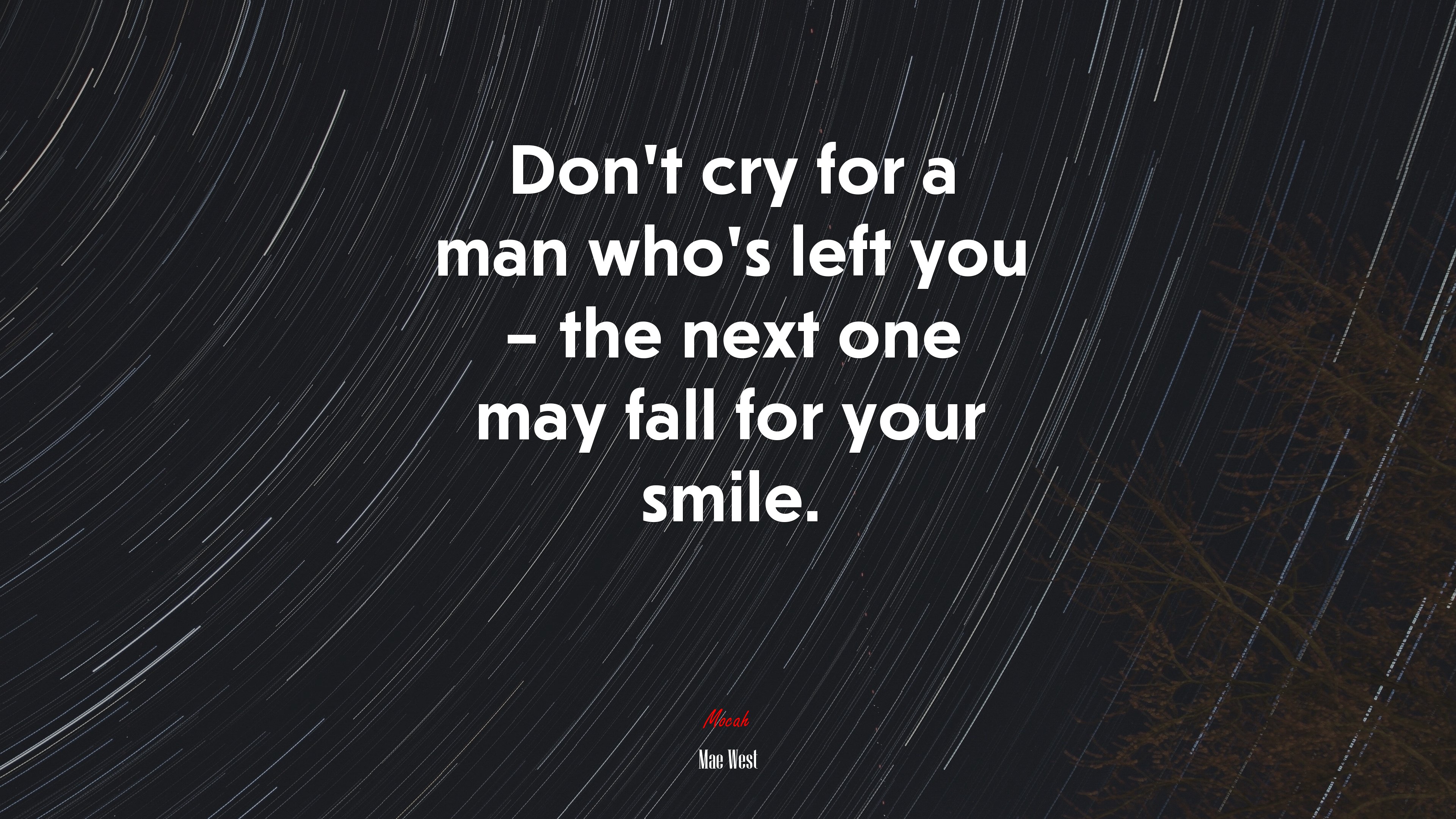 Don’t cry for a man who’s left you – the next one may fall for your smile. | Mae West quote HD Wallpaper