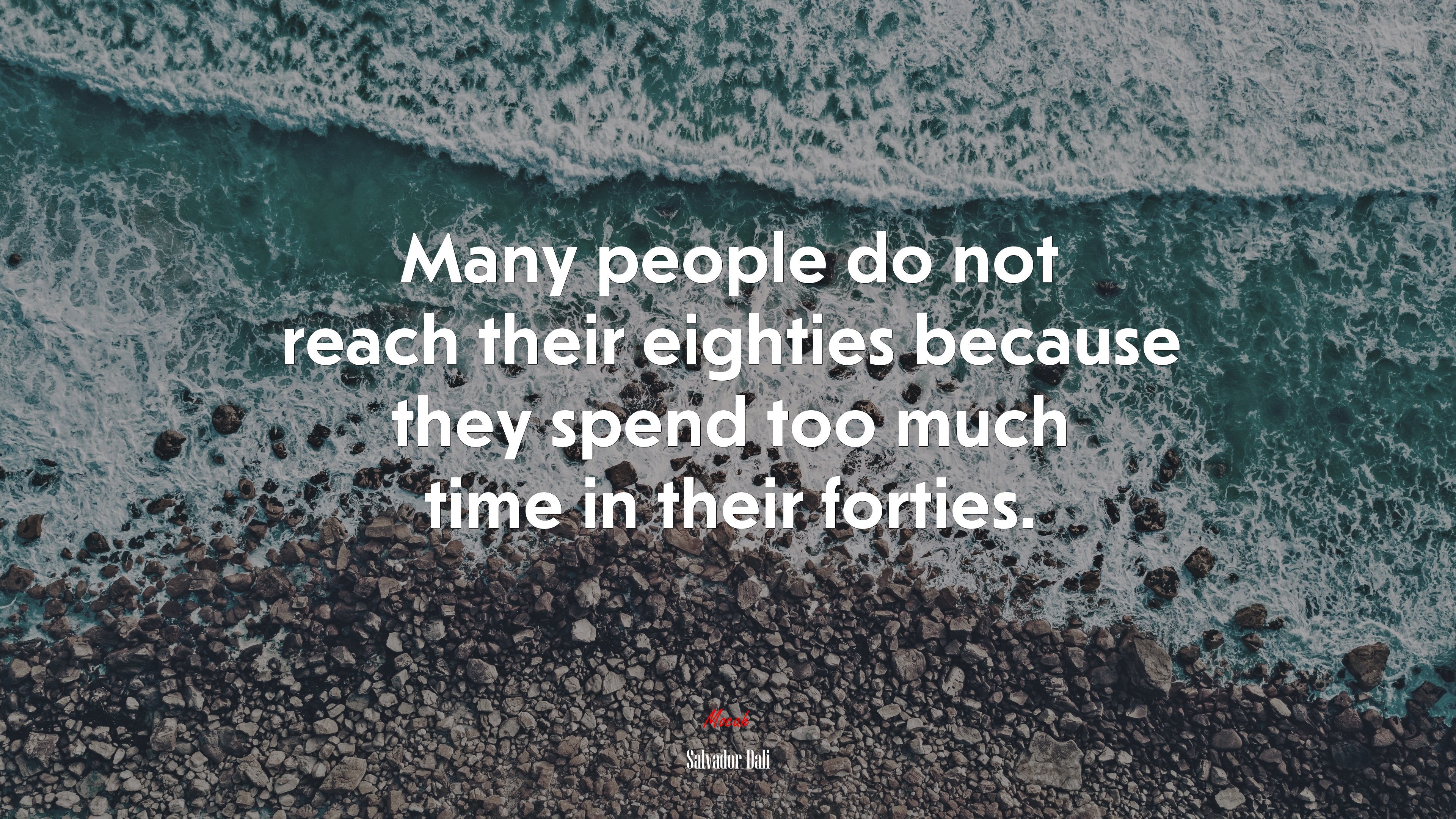 Many people do not reach their eighties because they spend too much time in their forties. | Salvador Dalí quote HD Wallpaper
