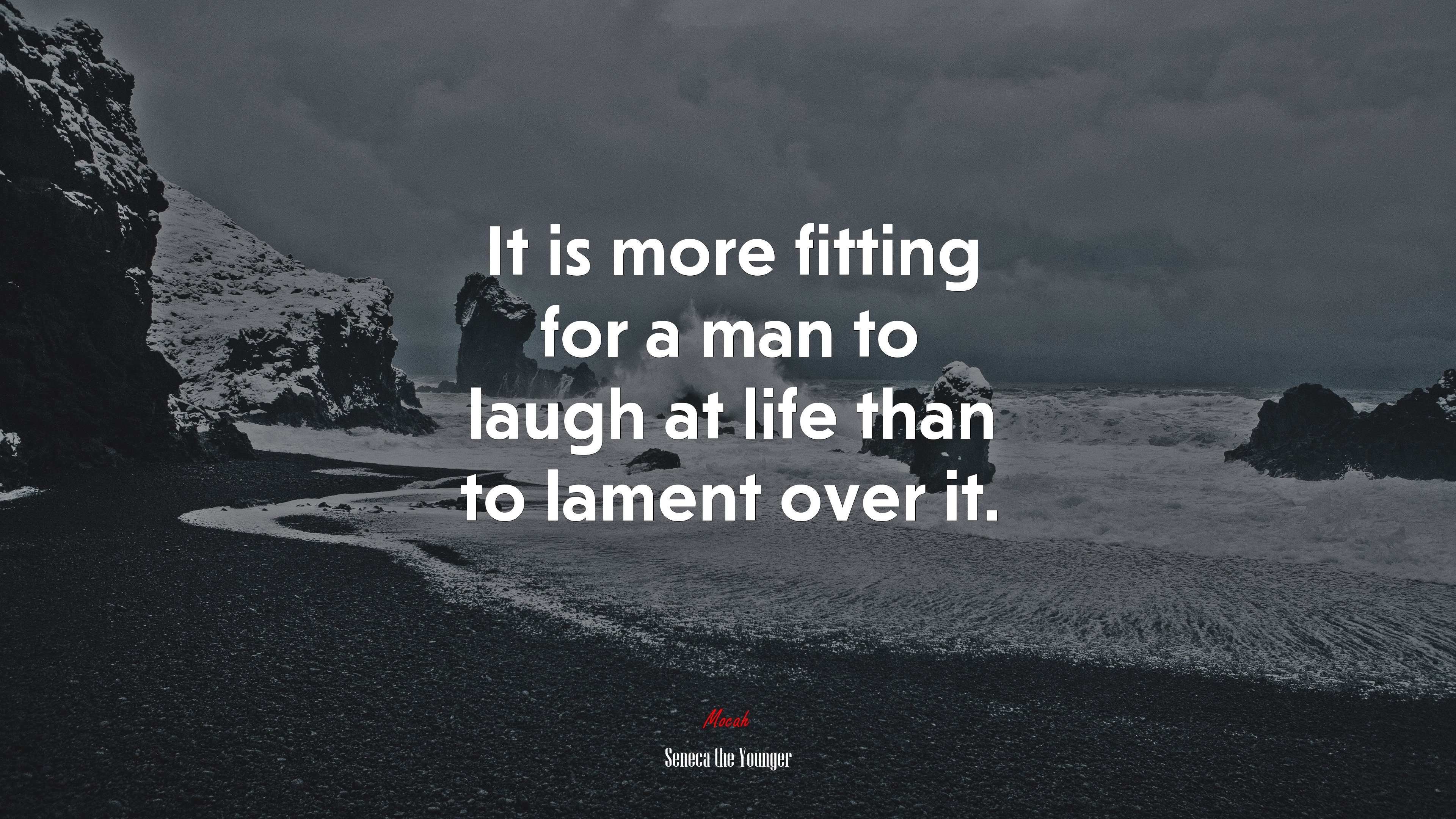 It is more fitting for a man to laugh at life than to lament over it. | Seneca the Younger quote HD Wallpaper