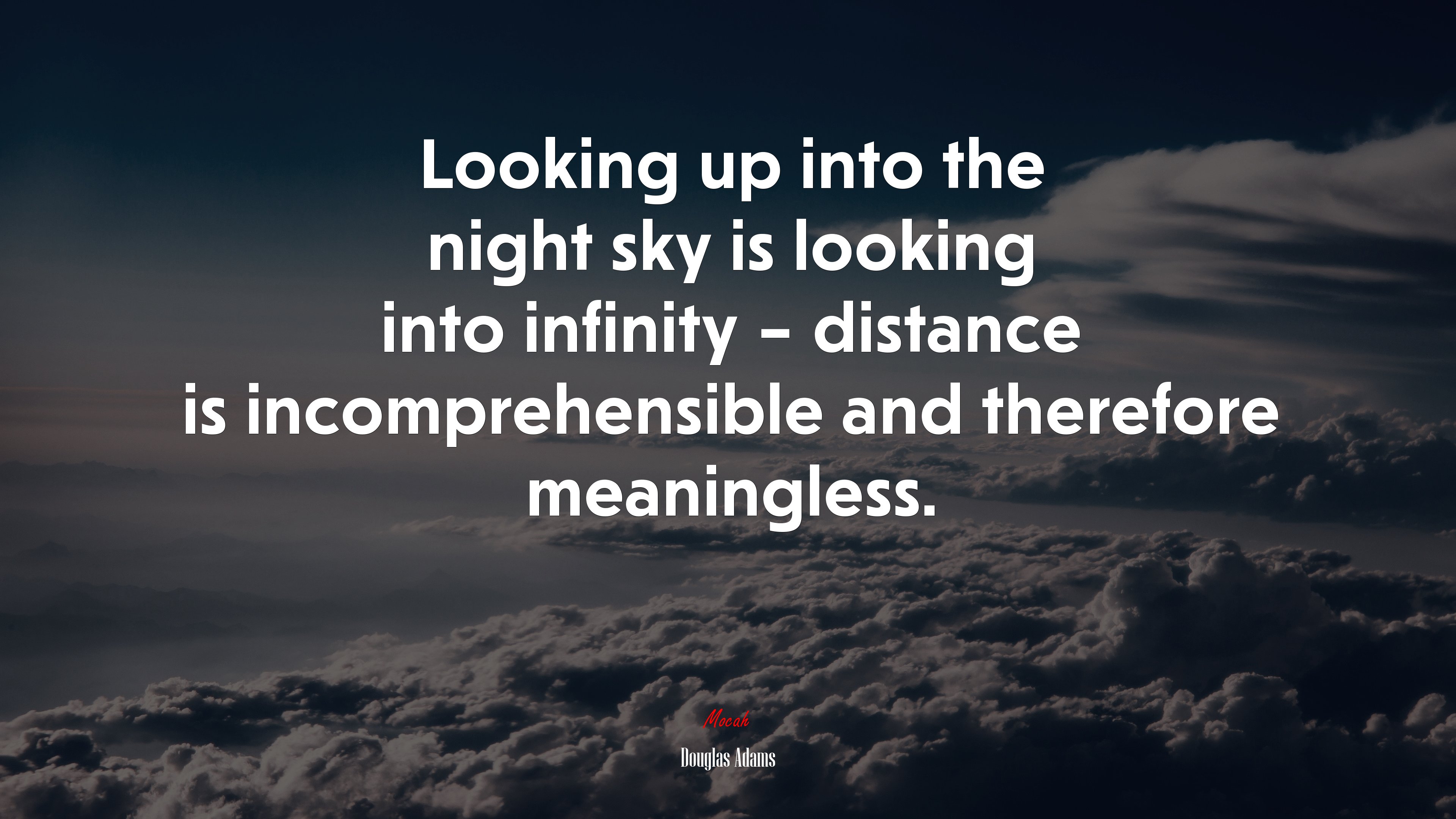 Looking up into the night sky is looking into infinity – distance is incomprehensible and therefore meaningless. | Douglas Adams quote HD Wallpaper