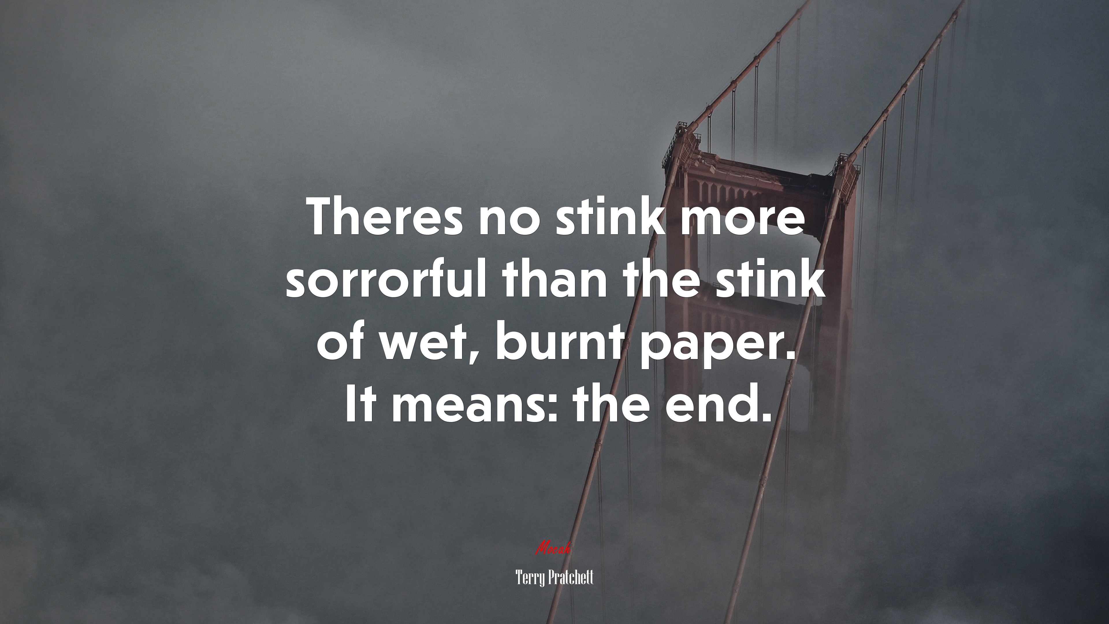 Theres no stink more sorrorful than the stink of wet, burnt paper. It means: the end. | Terry Pratchett quote HD Wallpaper