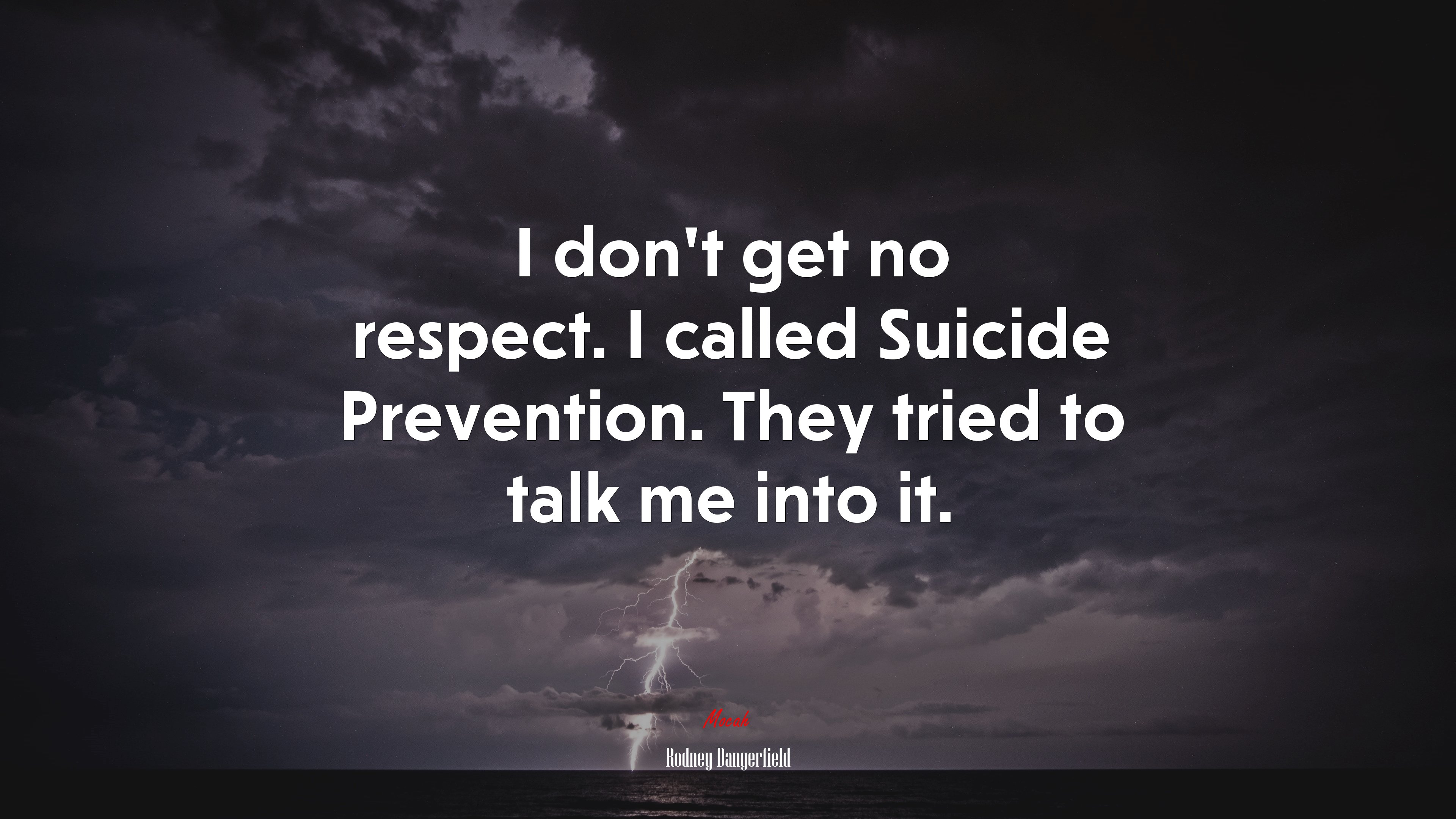 I don’t get no respect. I called Suicide Prevention. They tried to talk me into it. | Rodney Dangerfield quote HD Wallpaper