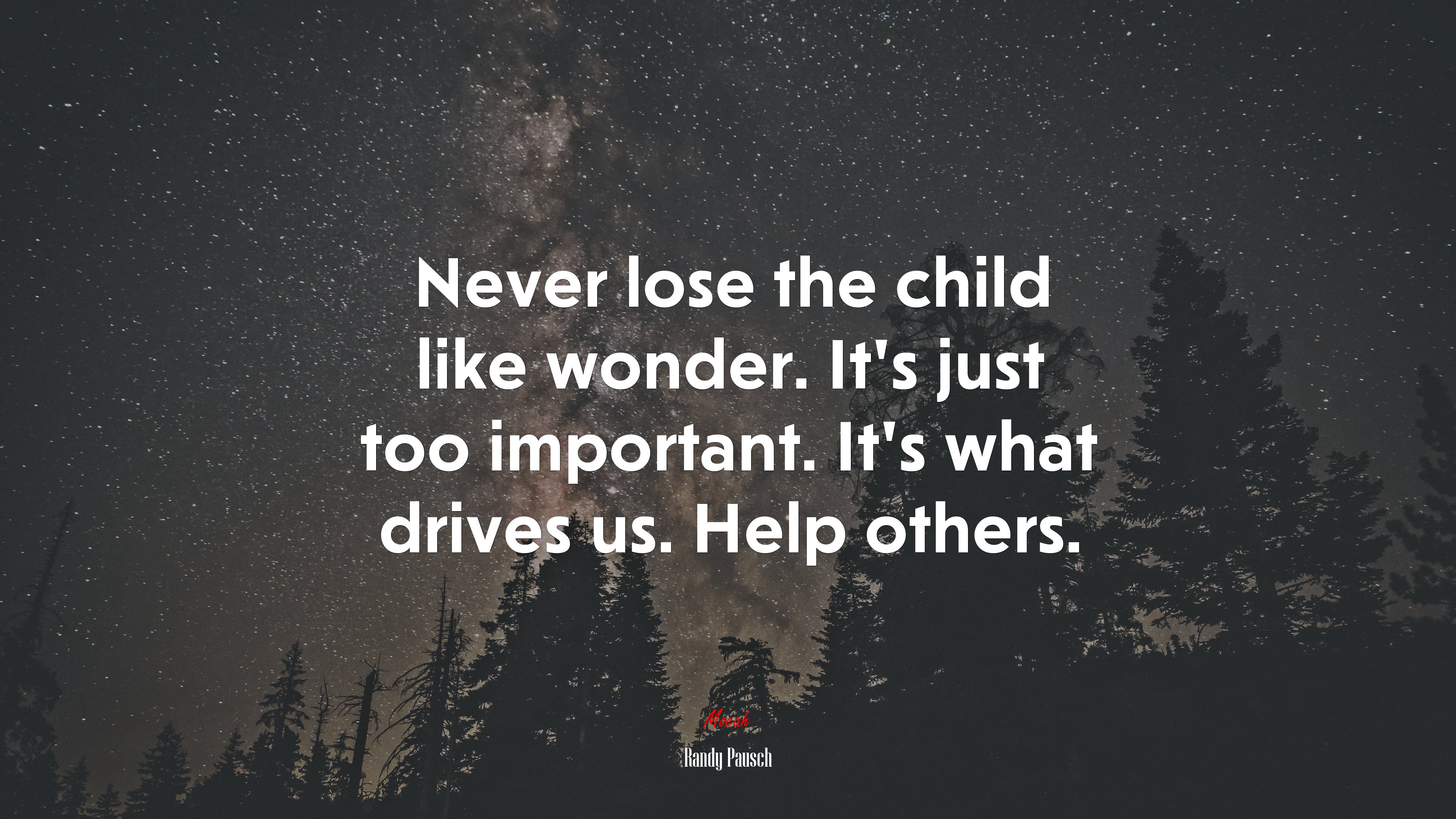 Never lose the child like wonder. It’s just too important. It’s what drives us. Help others. | Randy Pausch quote HD Wallpaper