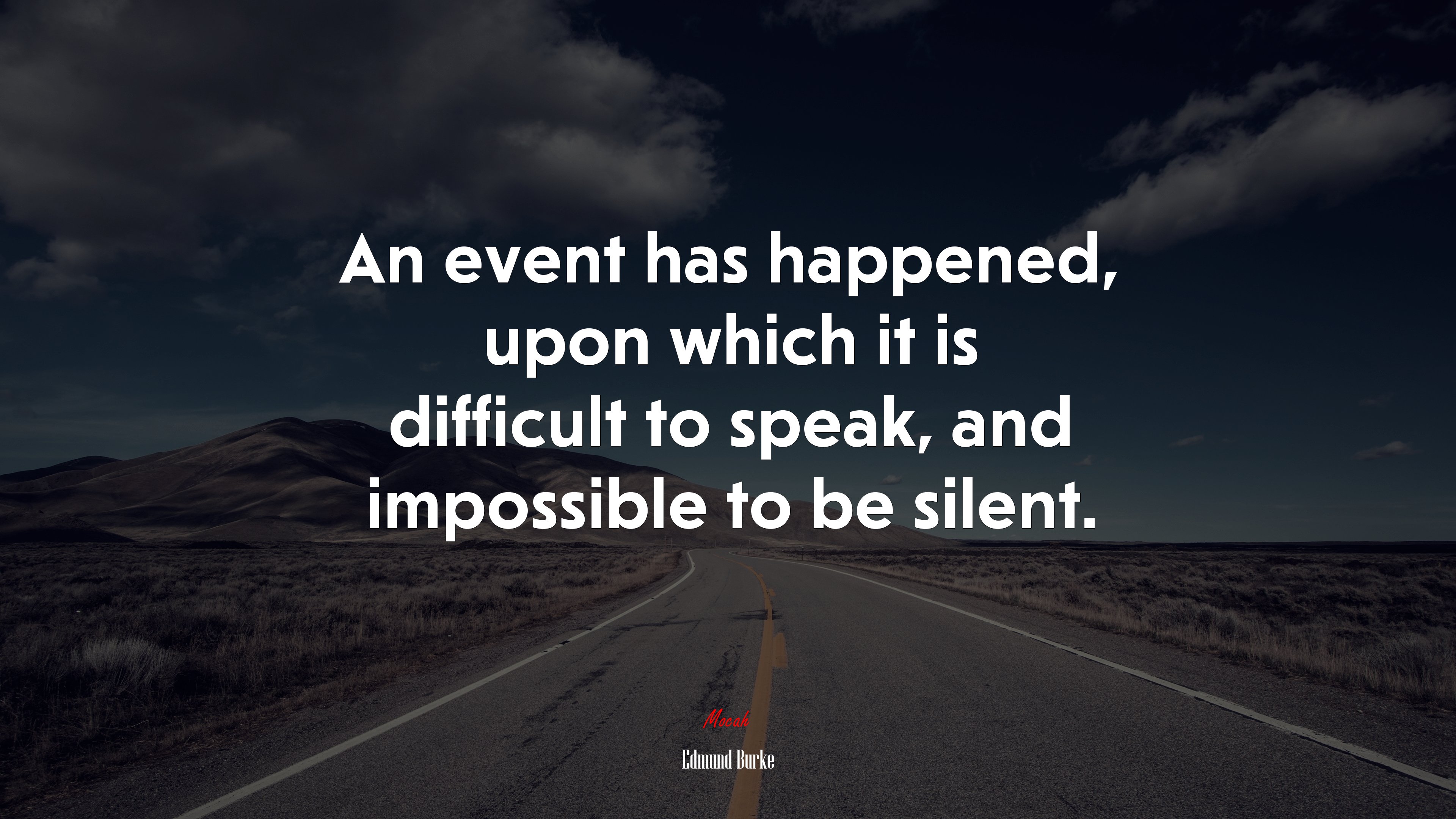 An event has happened, upon which it is difficult to speak, and impossible to be silent. | Edmund Burke quote HD Wallpaper
