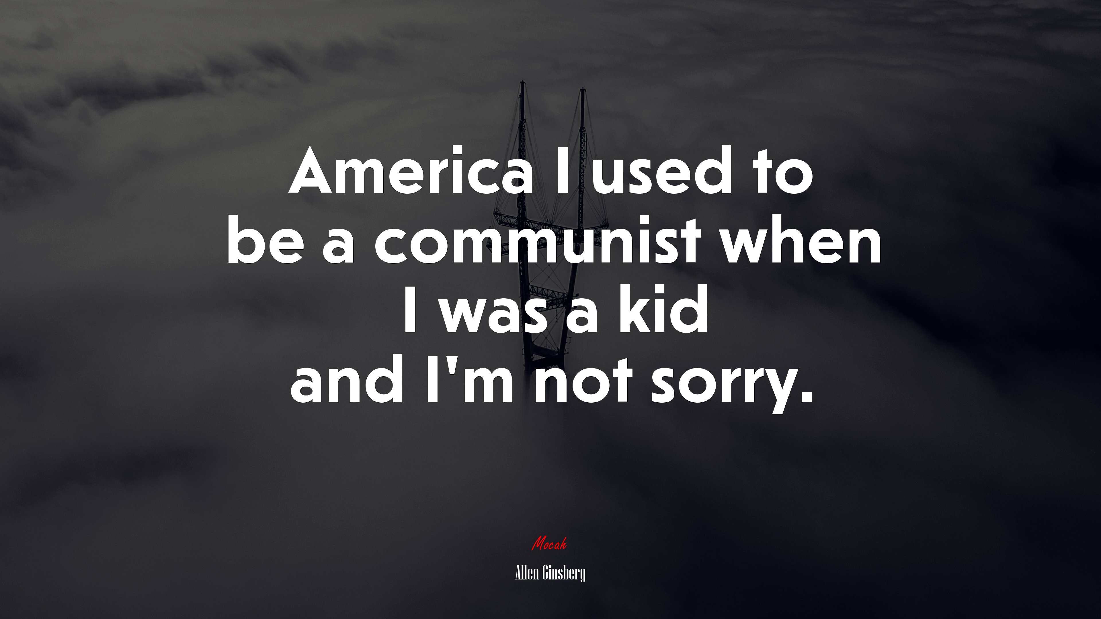 America I used to be a communist when I was a kid and I’m not sorry. | Allen Ginsberg quote HD Wallpaper