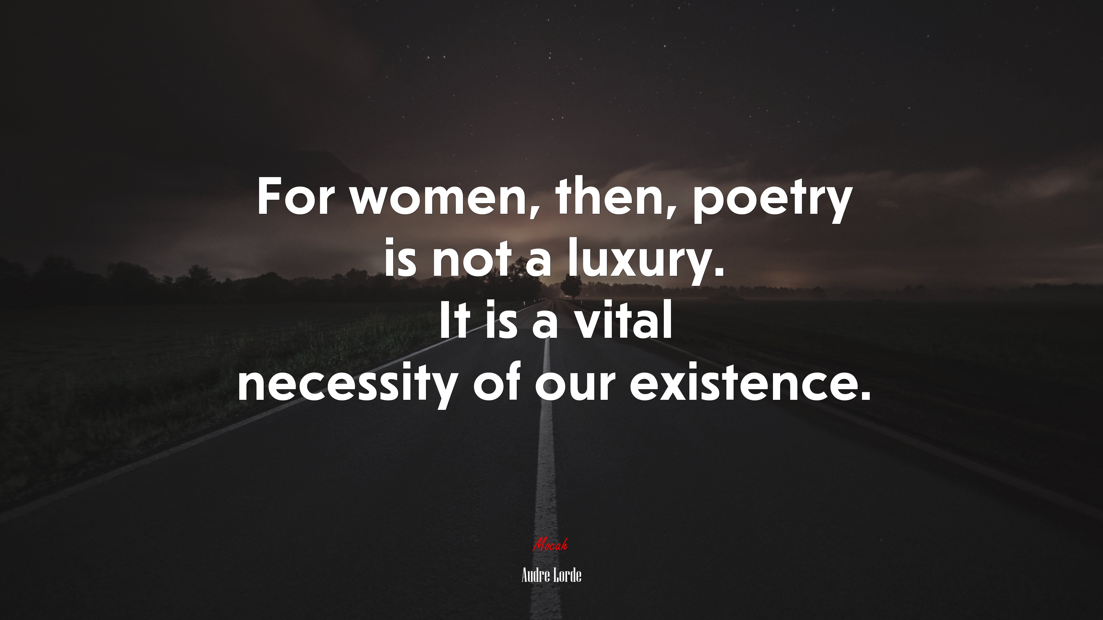 For women, then, poetry is not a luxury. It is a vital necessity of our existence. | Audre Lorde quote HD Wallpaper