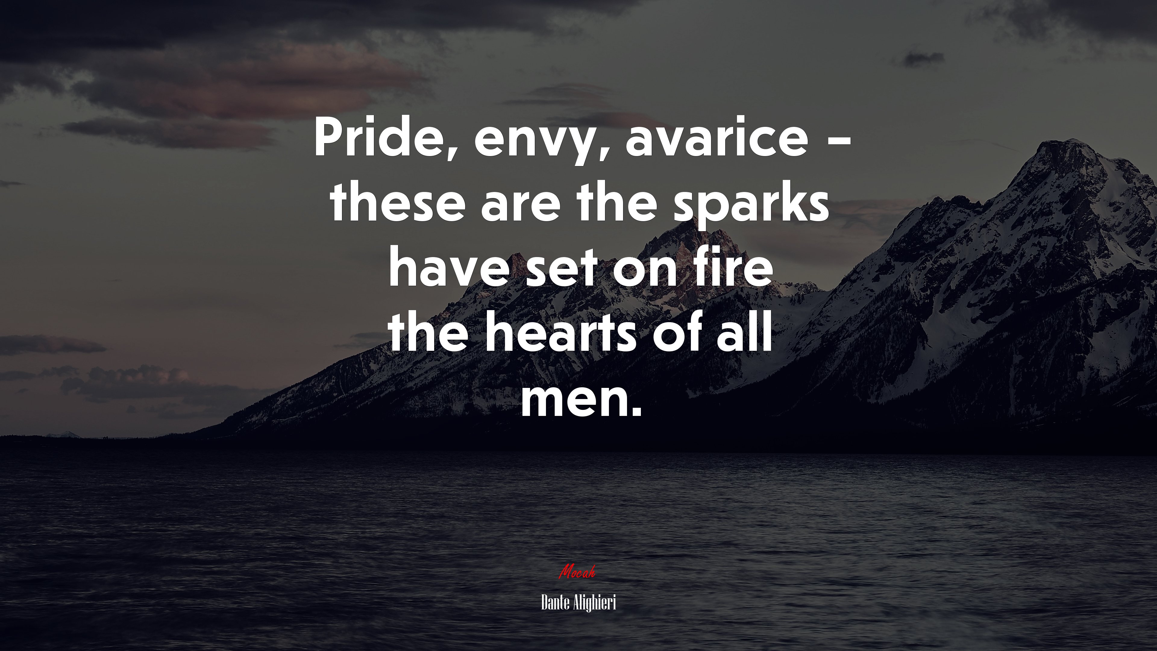 Pride, envy, avarice – these are the sparks have set on fire the hearts of all men. | Dante Alighieri quote HD Wallpaper