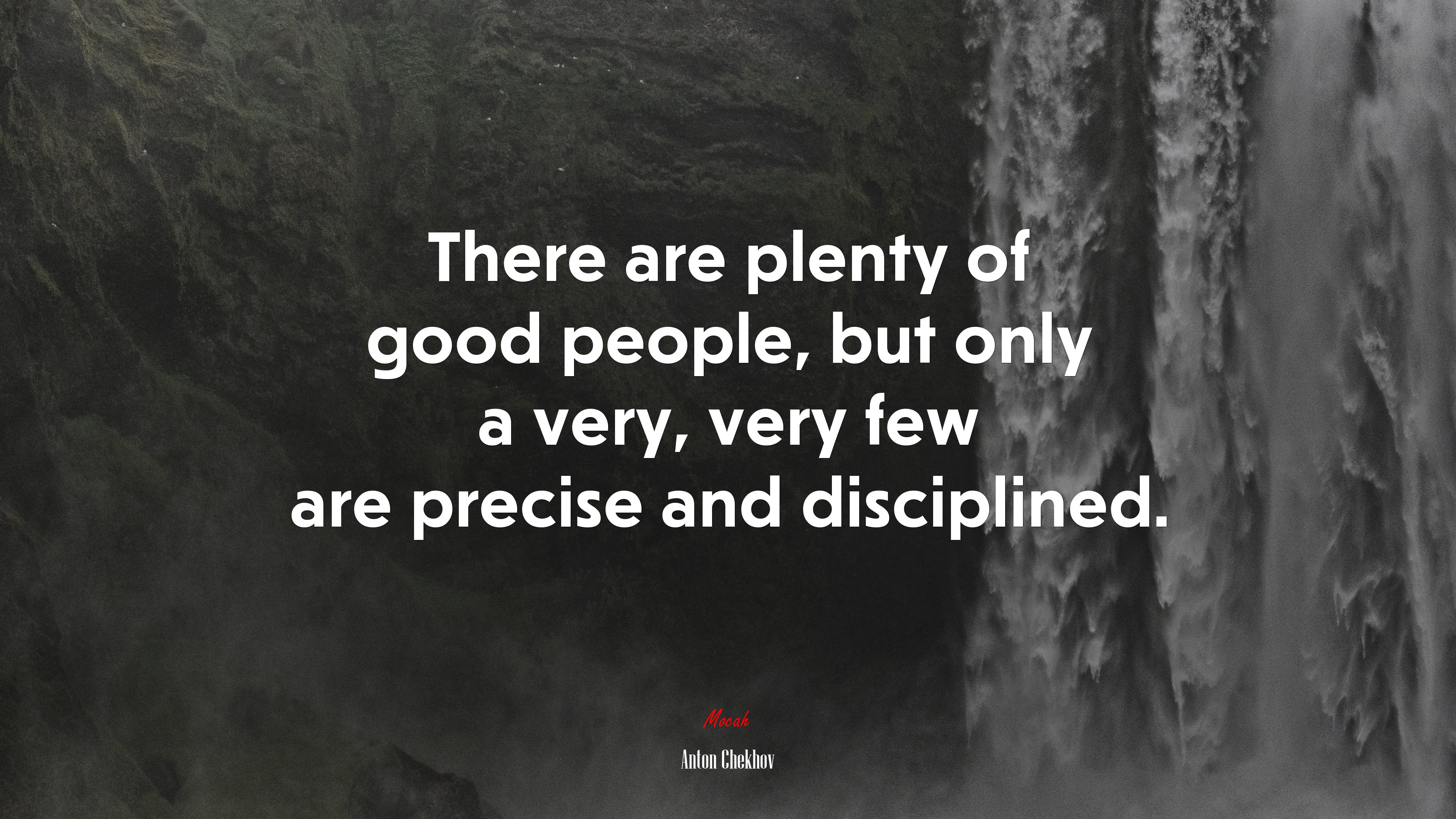 There are plenty of good people, but only a very, very few are precise and disciplined. | Anton Chekhov quote HD Wallpaper