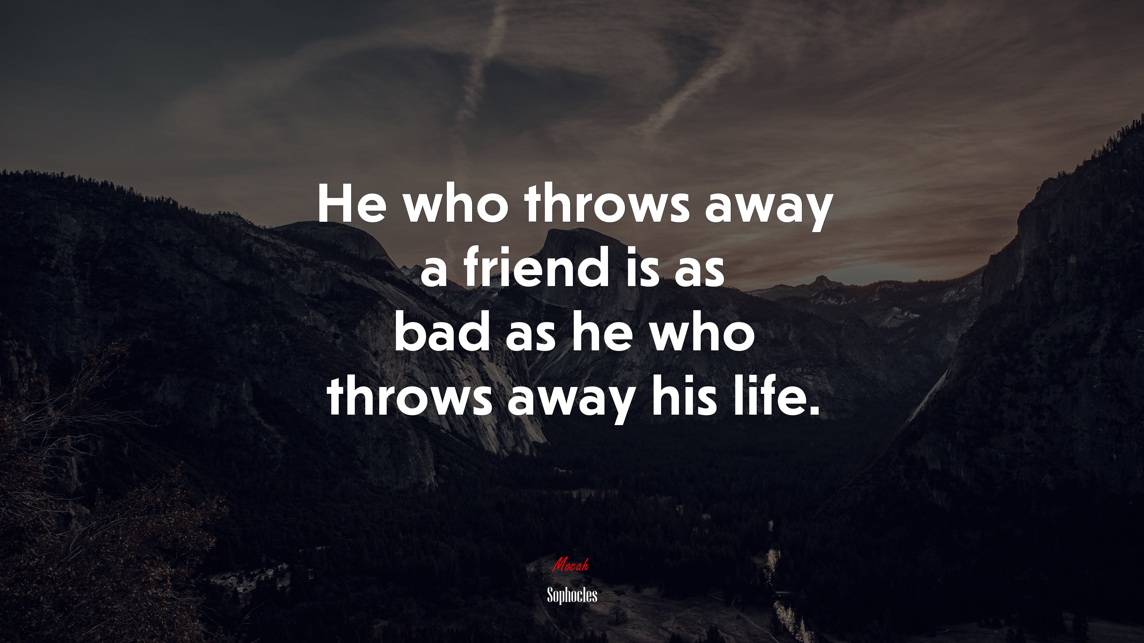 He who throws away a friend is as bad as he who throws away his life. | Sophocles quote HD Wallpaper