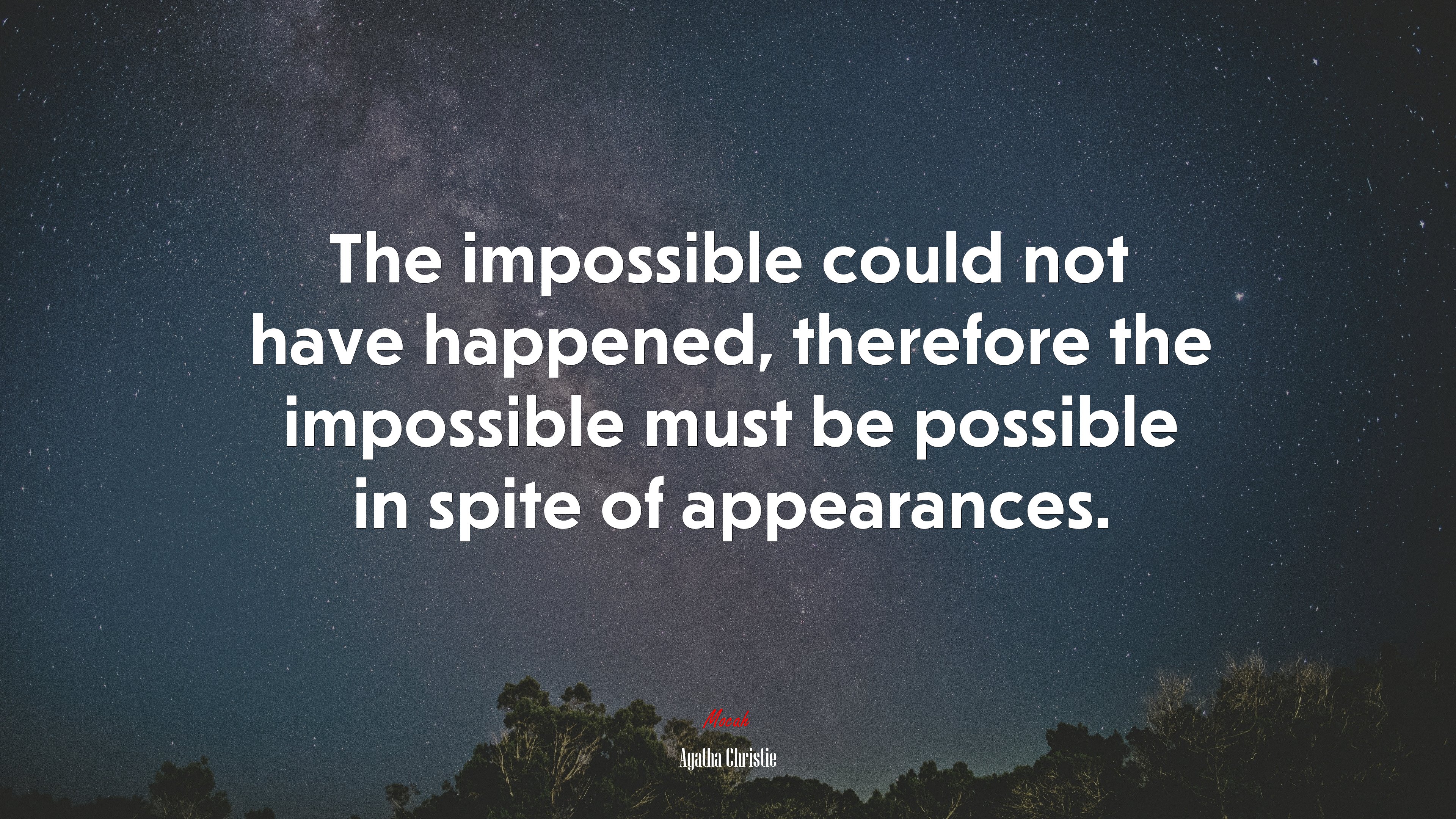 The impossible could not have happened, therefore the impossible must be possible in spite of appearances. | Agatha Christie quote HD Wallpaper