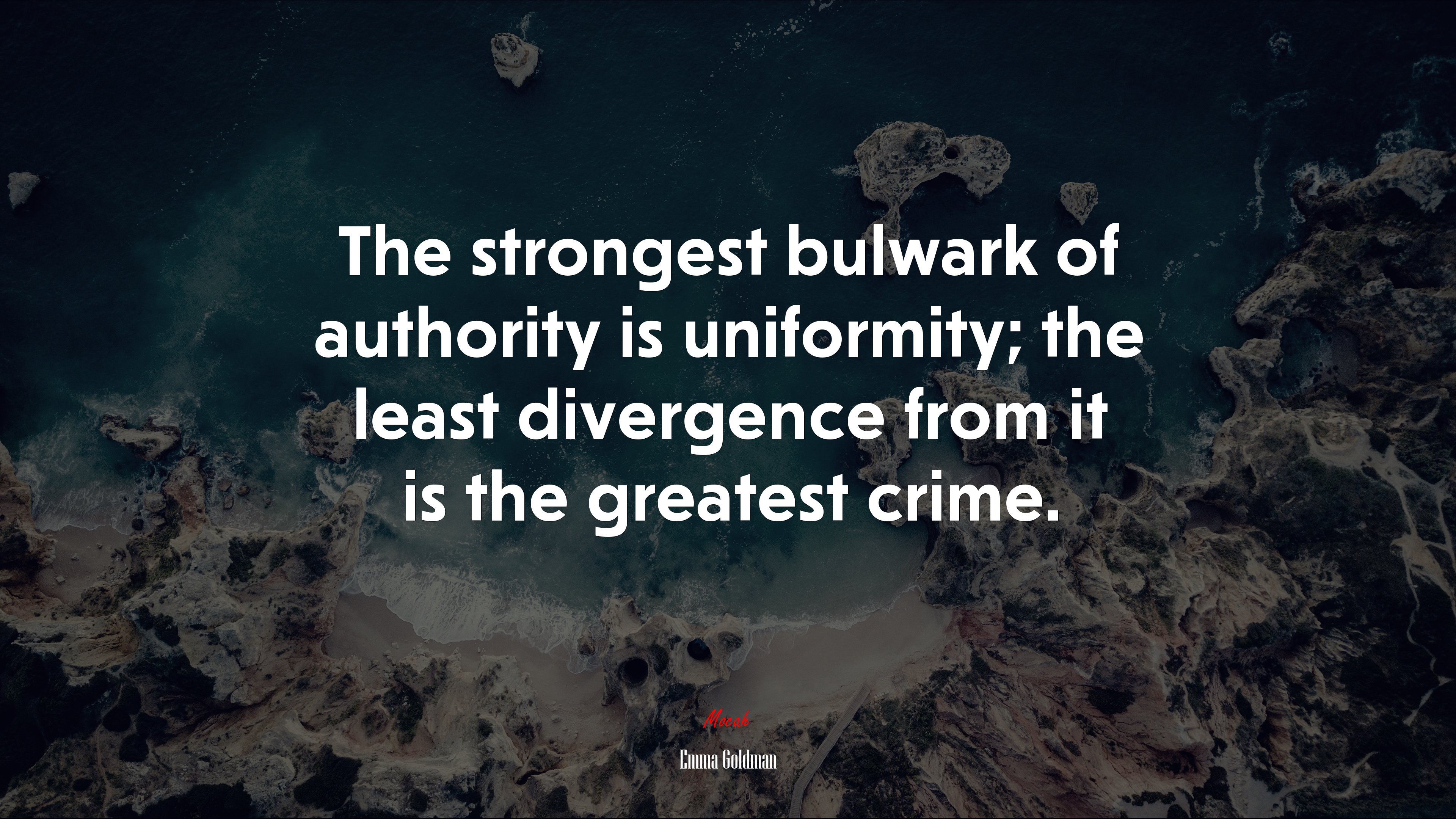 The strongest bulwark of authority is uniformity; the least divergence from it is the greatest crime. | Emma Goldman quote HD Wallpaper