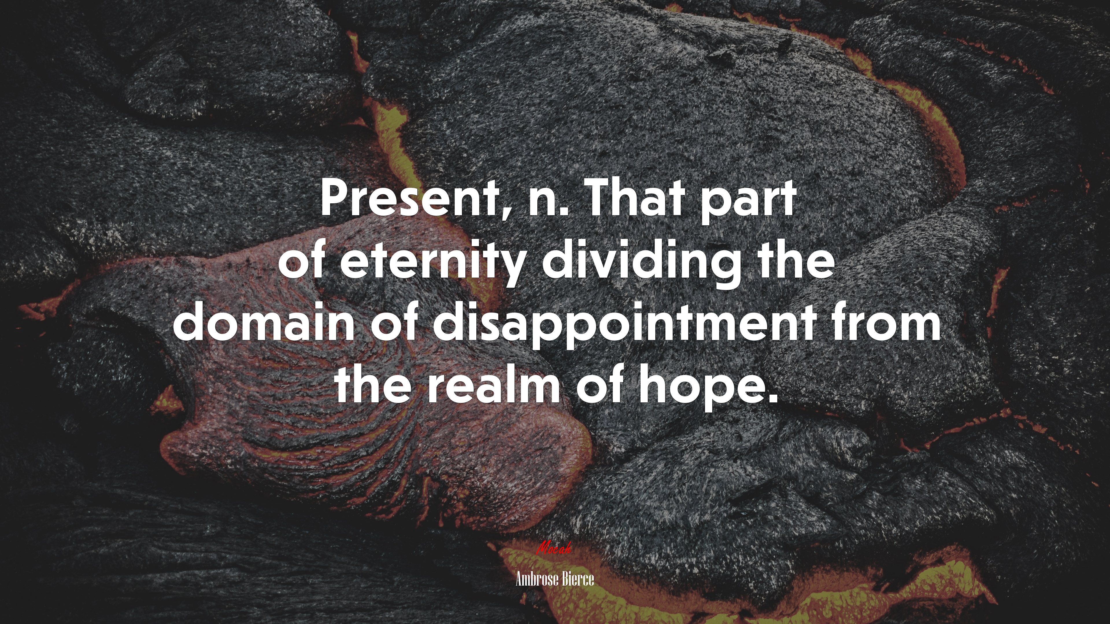 Present, n. That part of eternity dividing the domain of disappointment from the realm of hope. | Ambrose Bierce quote HD Wallpaper
