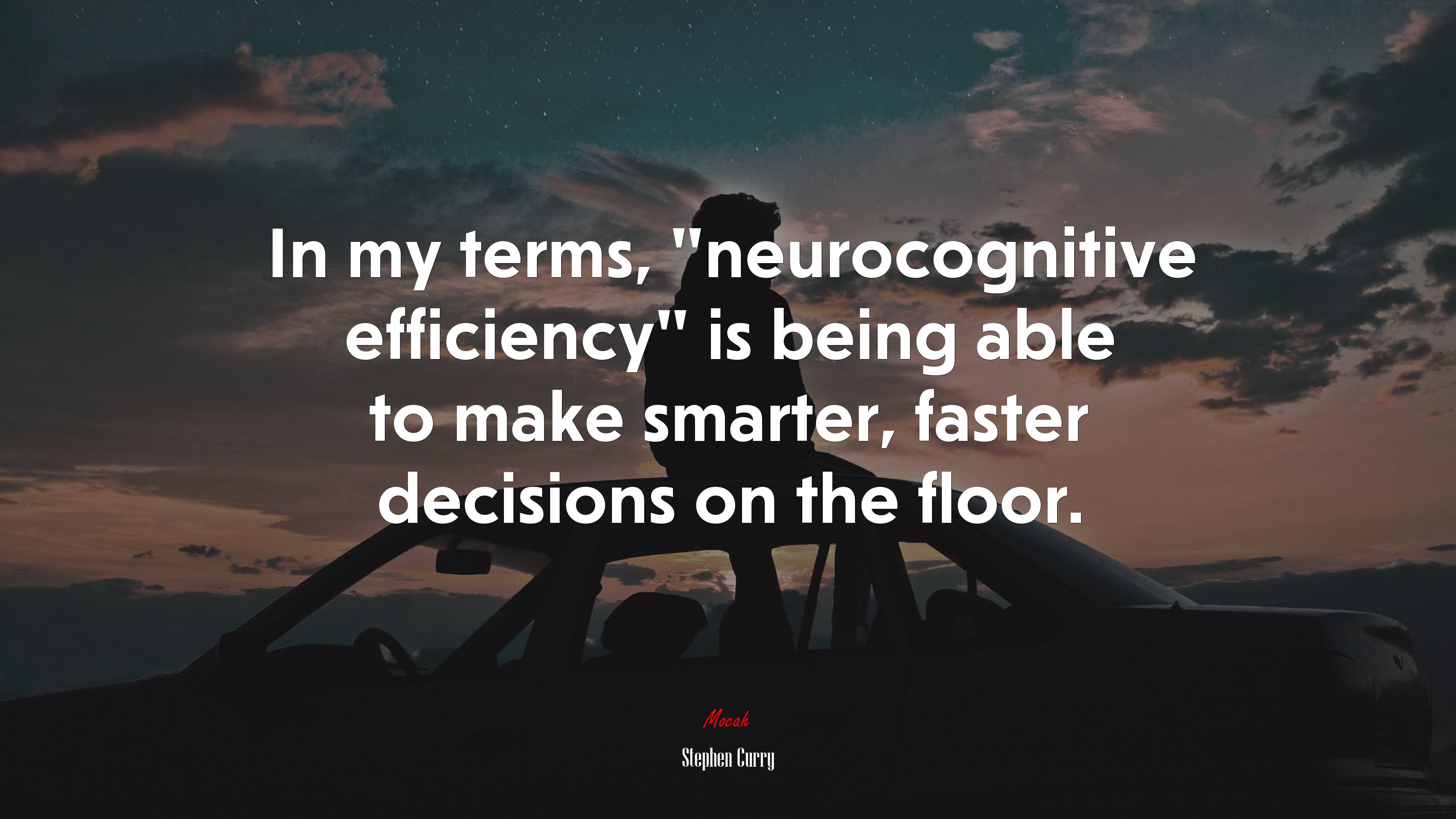 In my terms, “neurocognitive efficiency” is being able to make smarter, faster decisions on the floor. | Stephen Curry quote HD Wallpaper