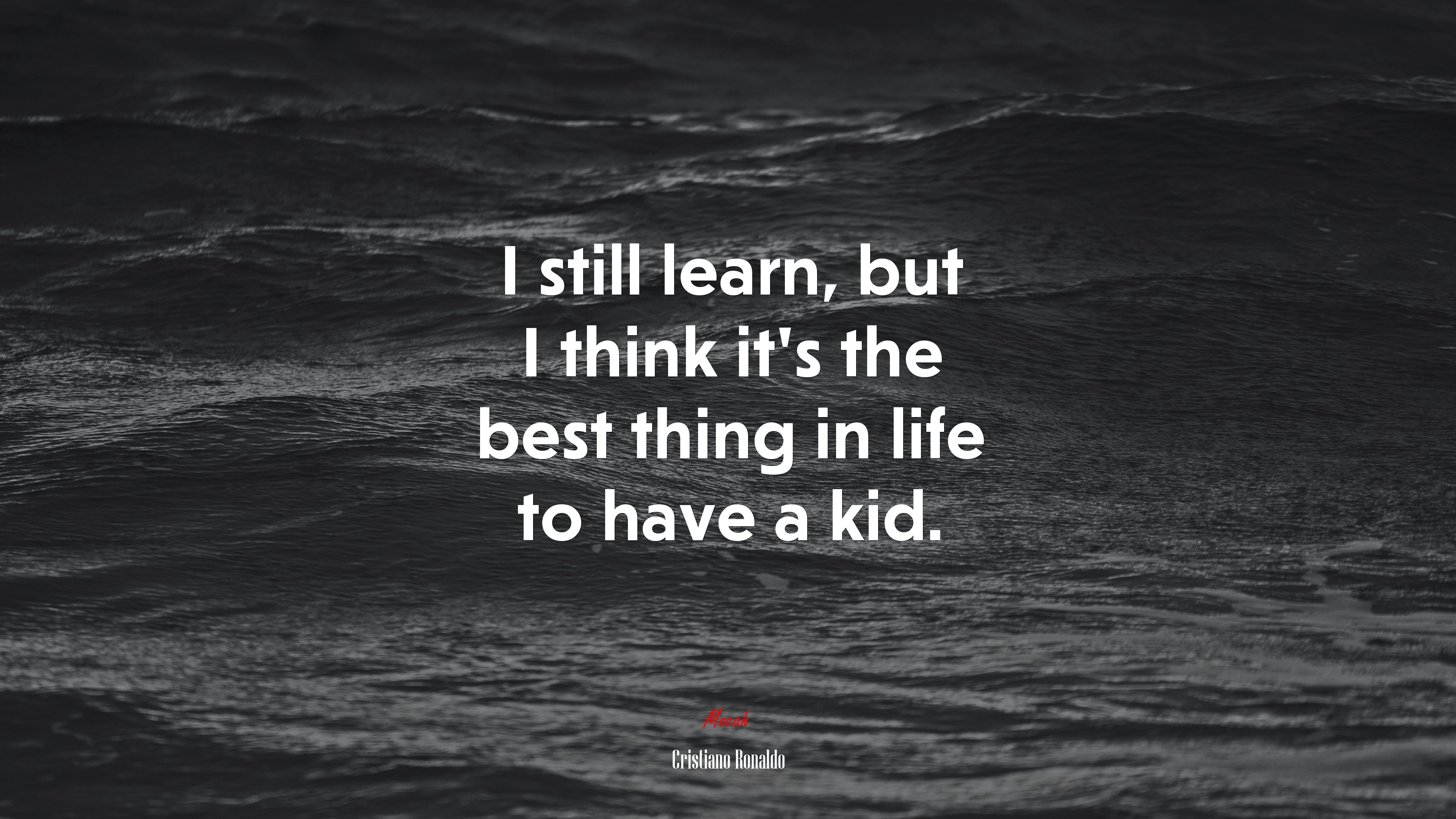 I still learn, but I think it’s the best thing in life to have a kid. | Cristiano Ronaldo quote HD Wallpaper