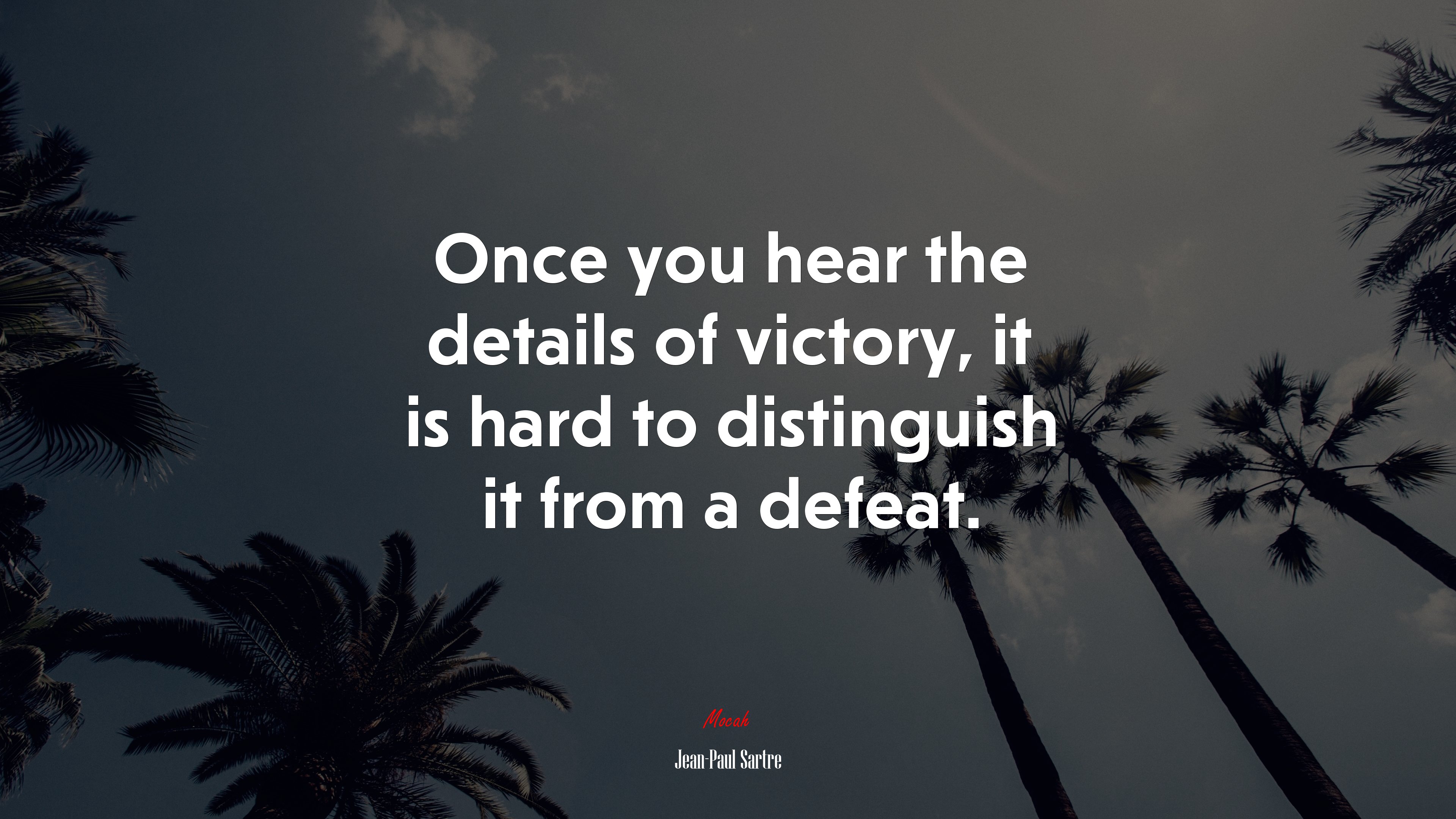 Once you hear the details of victory, it is hard to distinguish it from a defeat. | Jean-Paul Sartre quote HD Wallpaper
