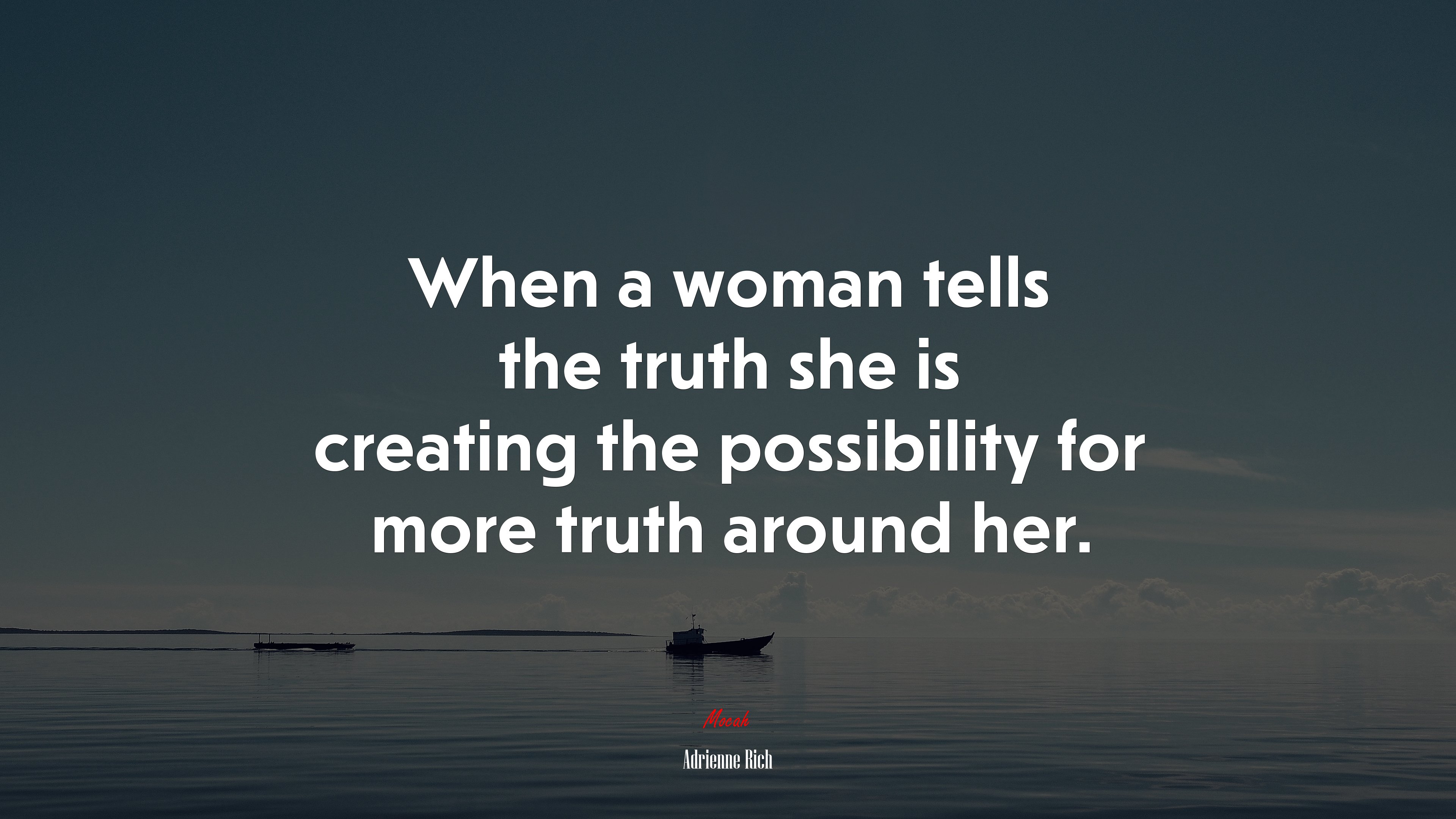 When a woman tells the truth she is creating the possibility for more truth around her. | Adrienne Rich quote HD Wallpaper