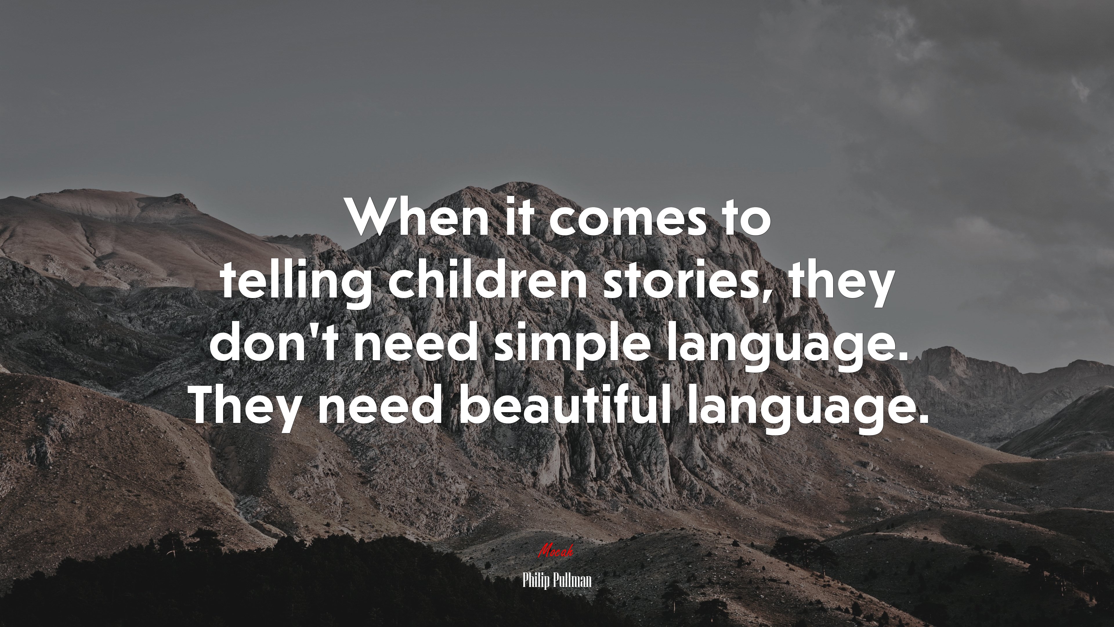 When it comes to telling children stories, they don’t need simple language. They need beautiful language. | Philip Pullman quote HD Wallpaper