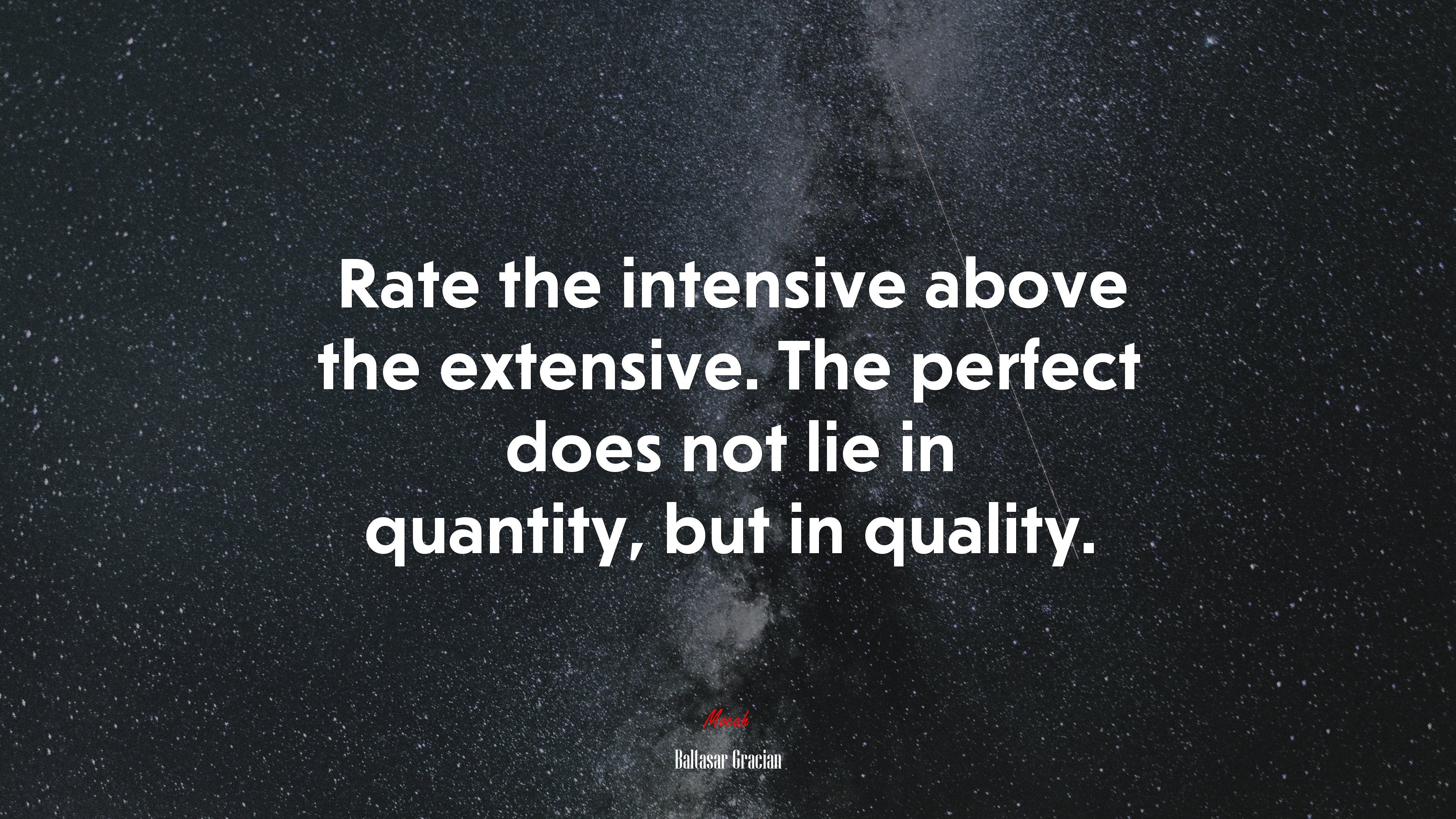 Rate the intensive above the extensive. The perfect does not lie in quantity, but in quality. | Baltasar Gracián quote HD Wallpaper