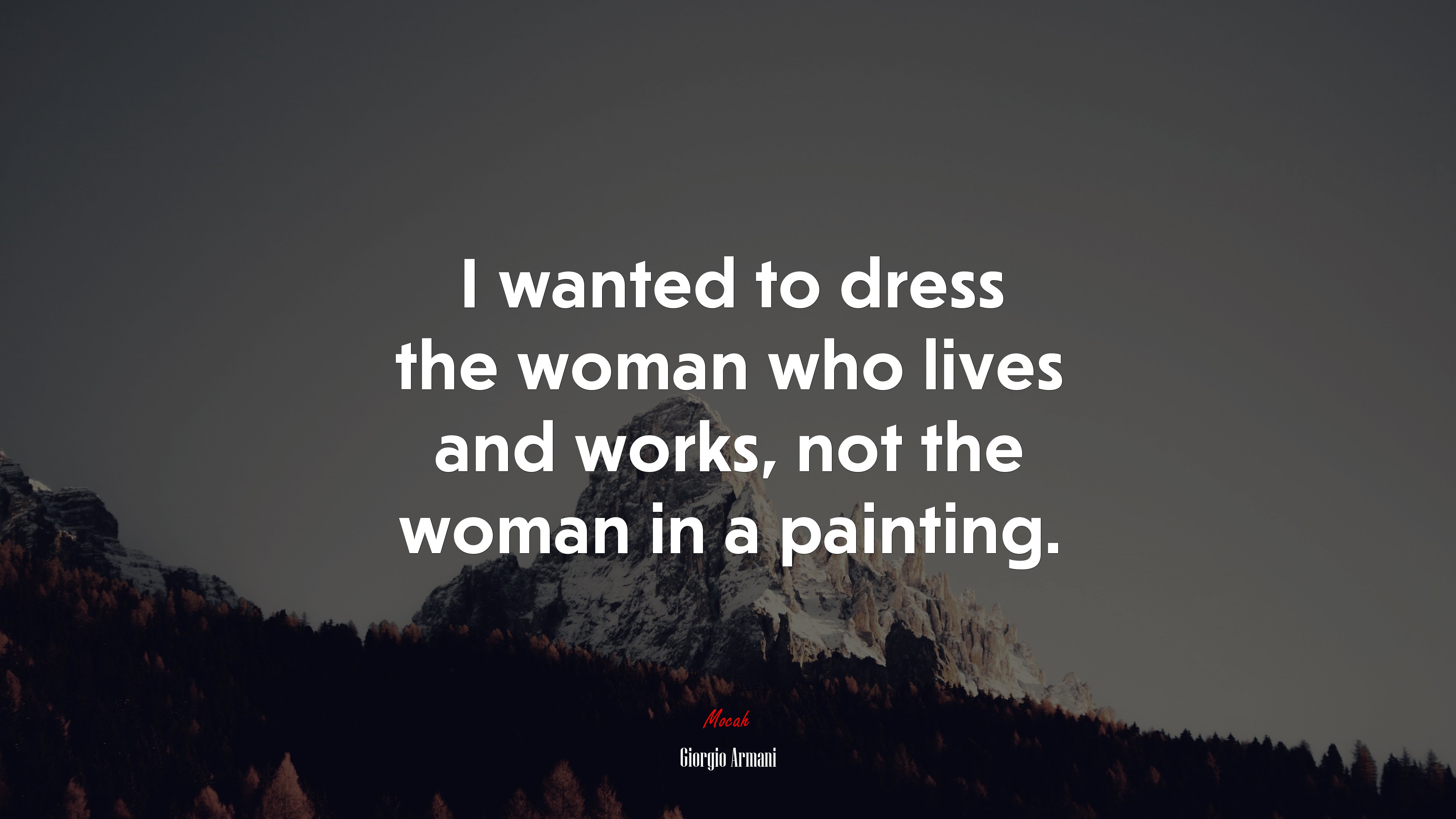 I wanted to dress the woman who lives and works, not the woman in a painting. | Giorgio Armani quote HD Wallpaper