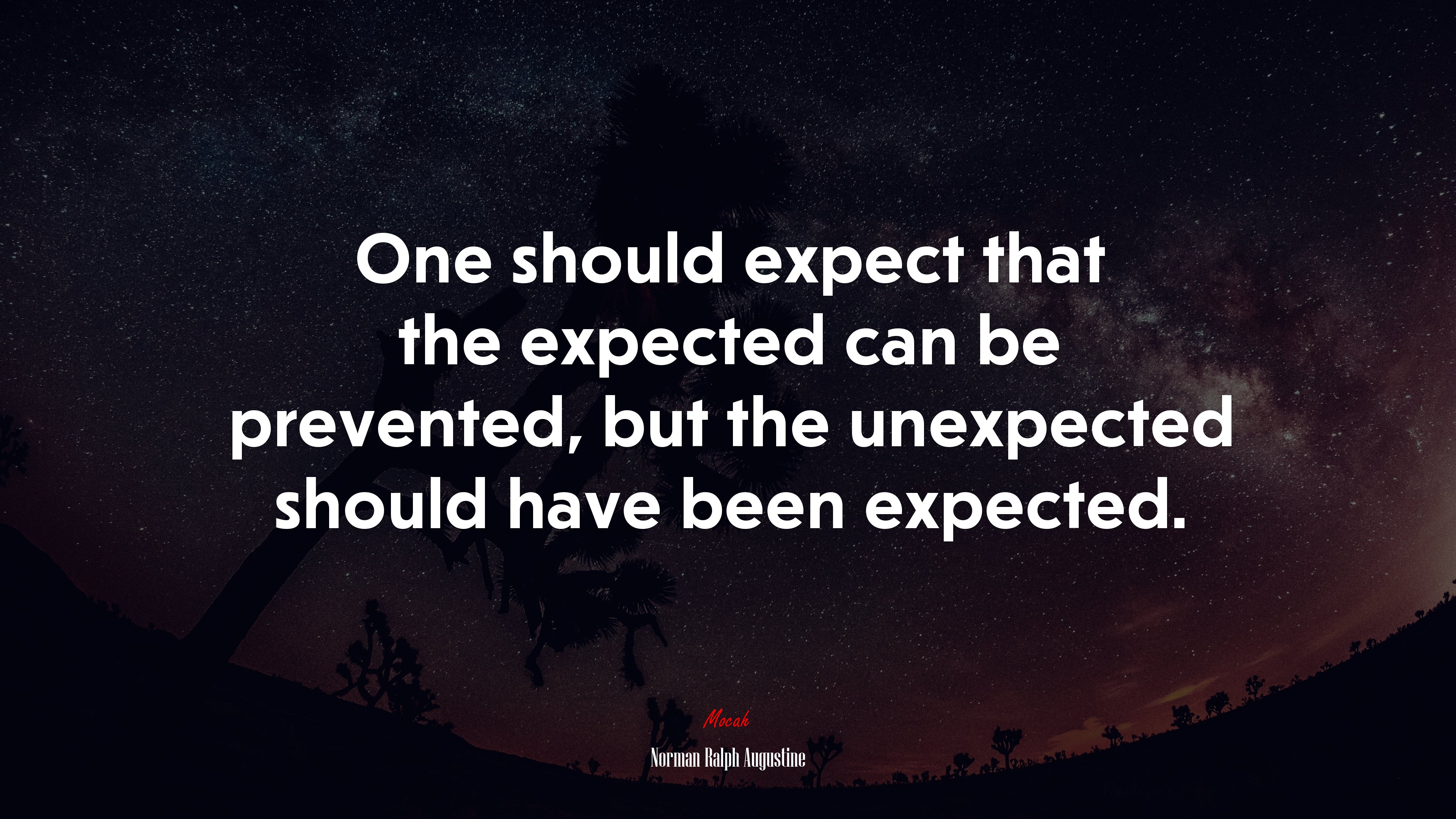 One should expect that the expected can be prevented, but the unexpected should have been expected. | Norman Ralph Augustine quote HD Wallpaper