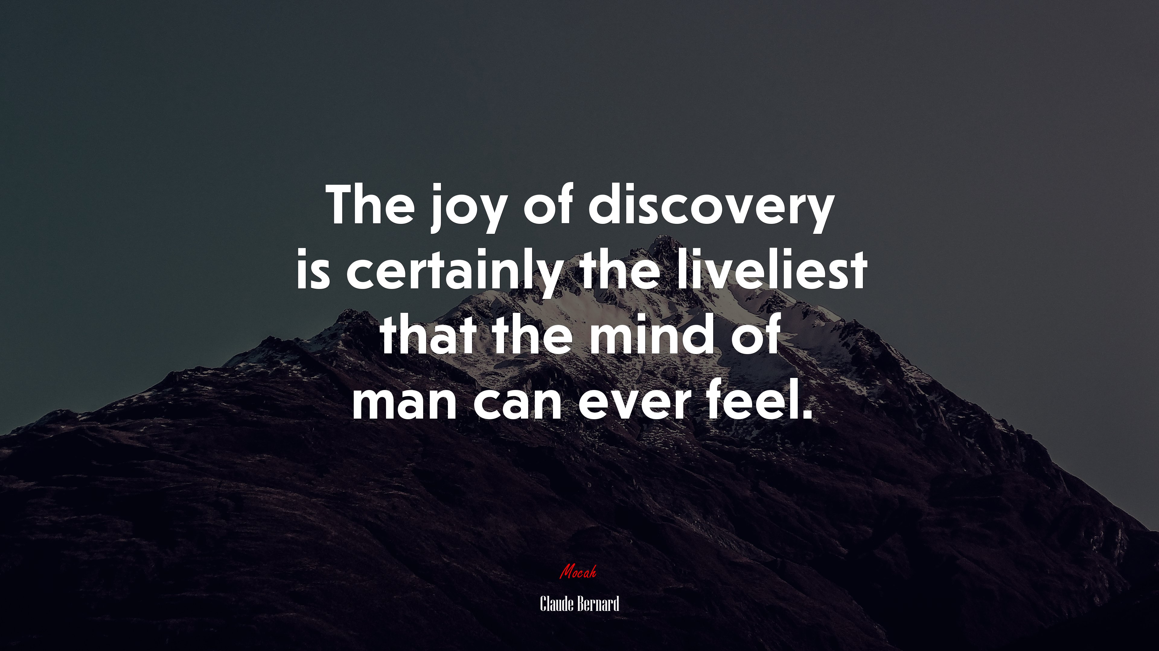 The joy of discovery is certainly the liveliest that the mind of man can ever feel. | Claude Bernard quote HD Wallpaper