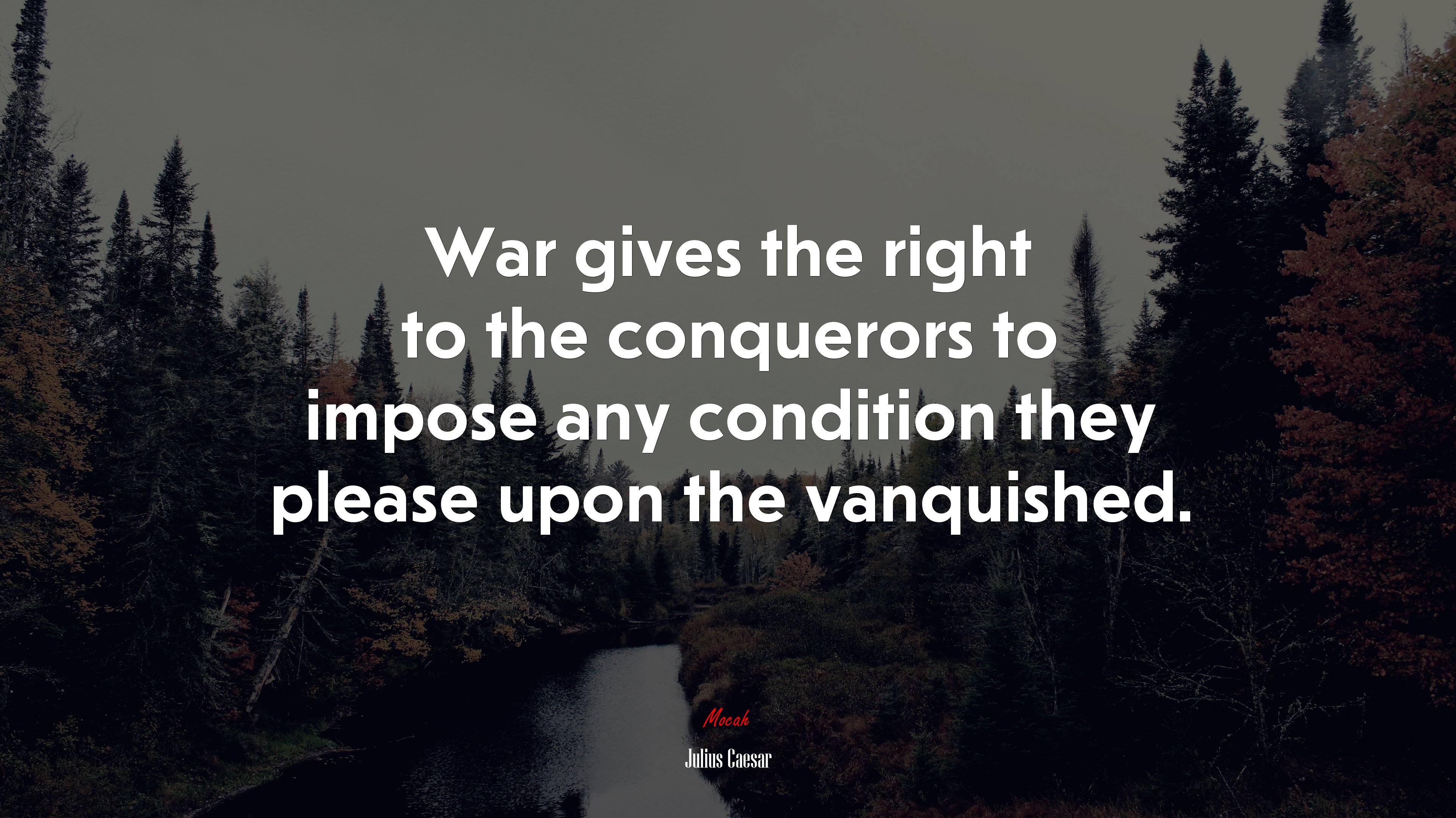 War gives the right to the conquerors to impose any condition they please upon the vanquished. | Julius Caesar quote HD Wallpaper
