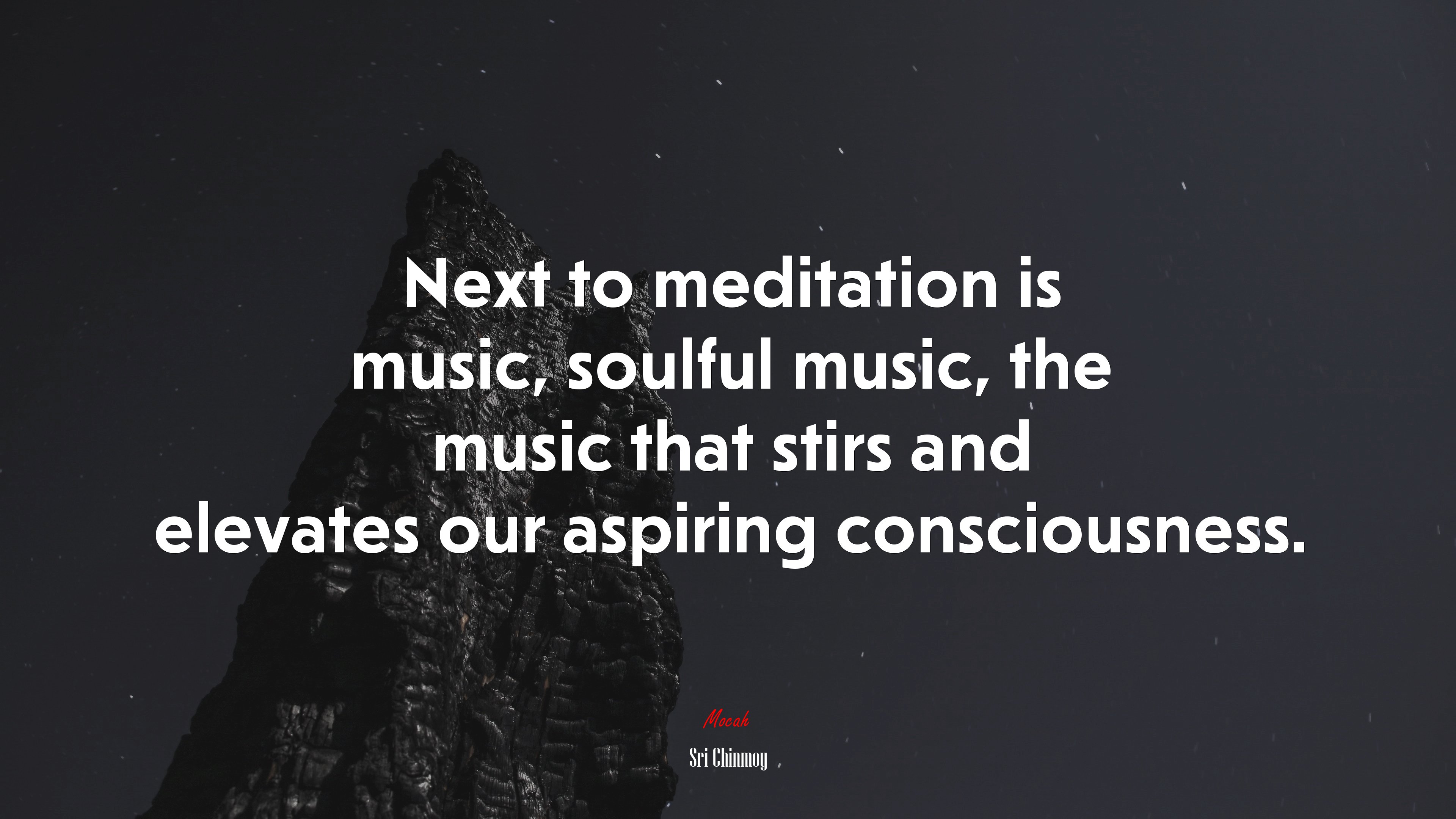 Next to meditation is music, soulful music, the music that stirs and elevates our aspiring consciousness. | Sri Chinmoy quote HD Wallpaper