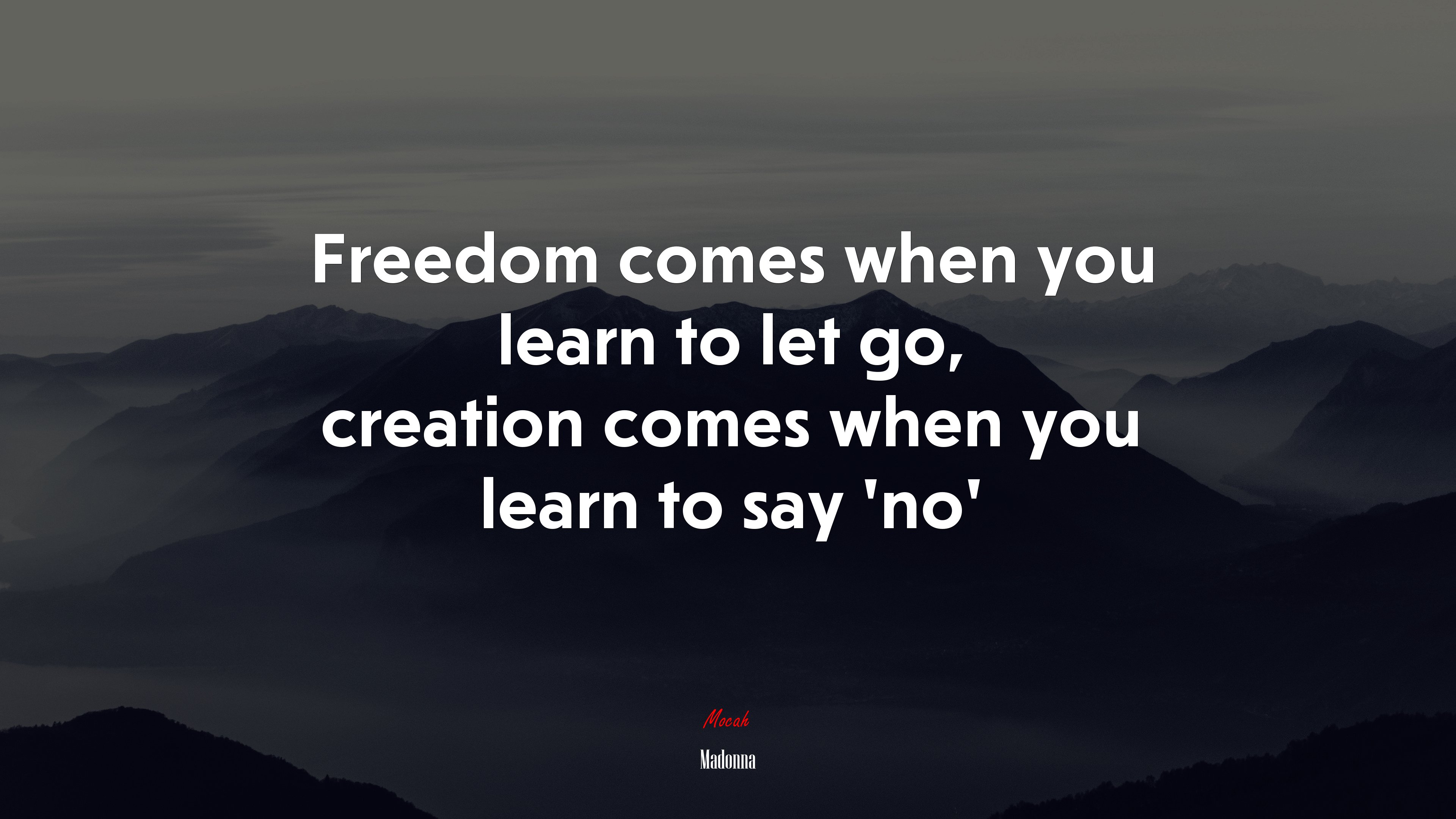 Freedom comes when you learn to let go, creation comes when you learn to say ‘no’ | Madonna quote HD Wallpaper