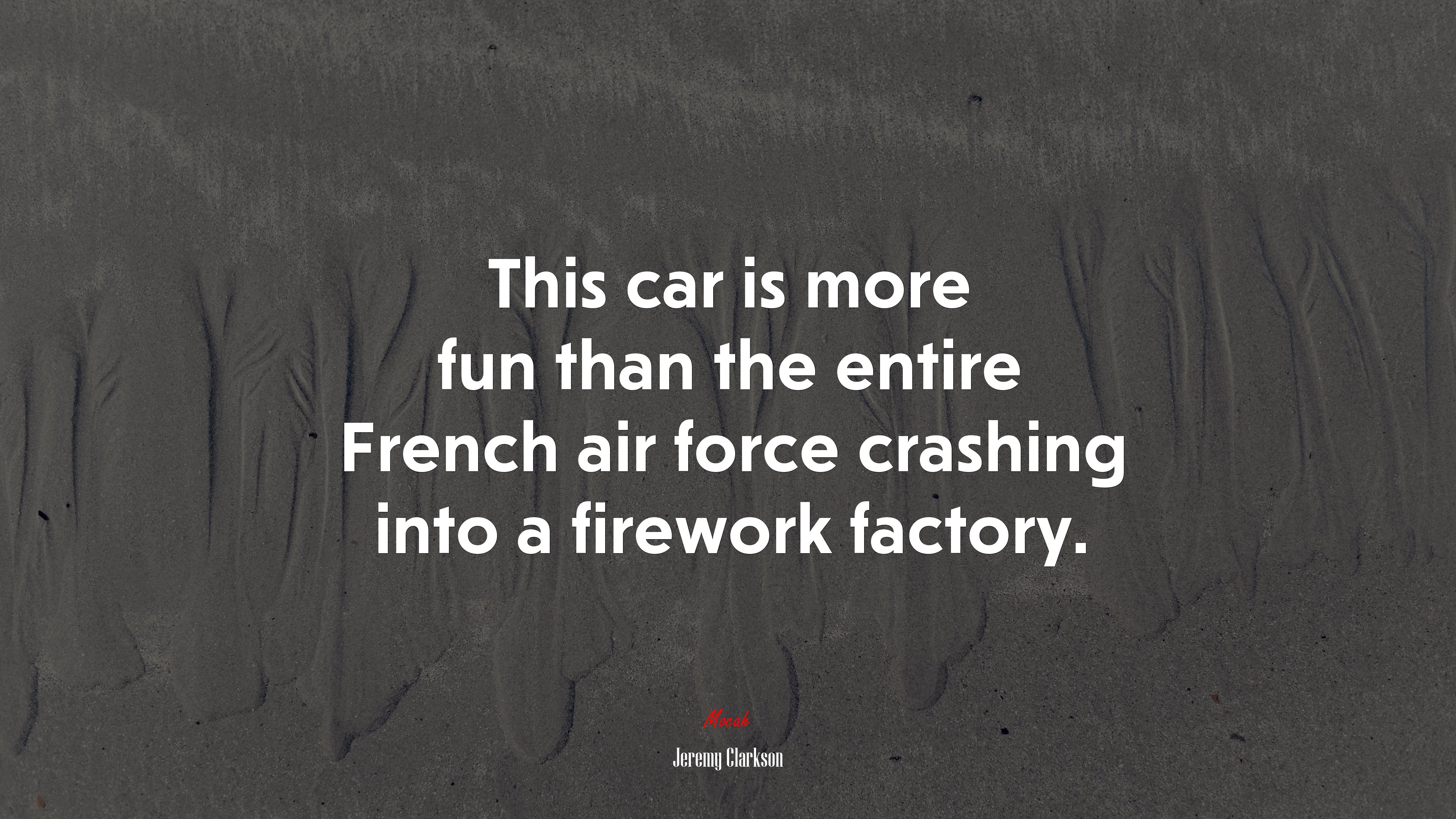 This car is more fun than the entire French air force crashing into a firework factory. | Jeremy Clarkson quote HD Wallpaper