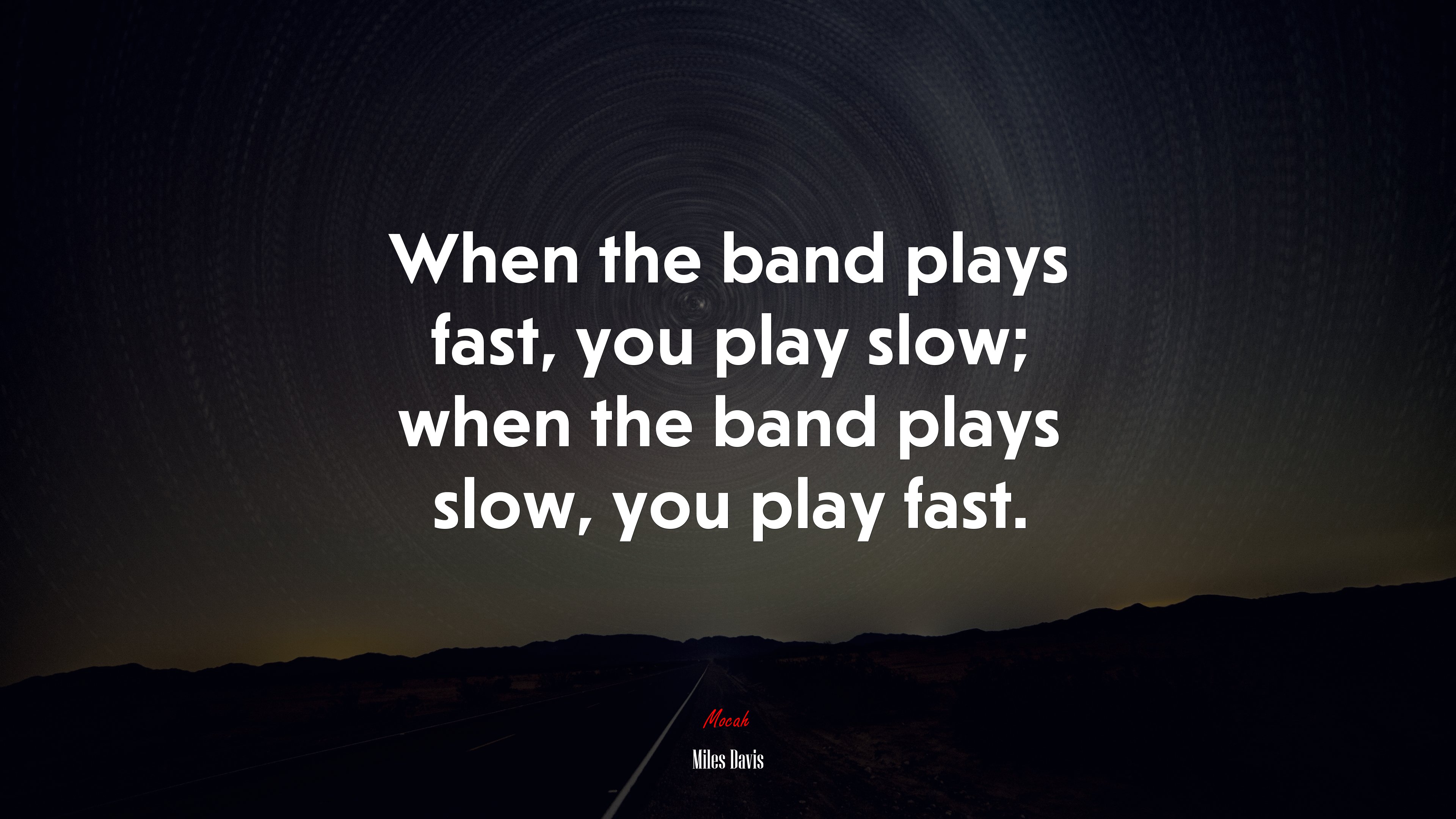 When the band plays fast, you play slow; when the band plays slow, you play fast. | Miles Davis quote HD Wallpaper