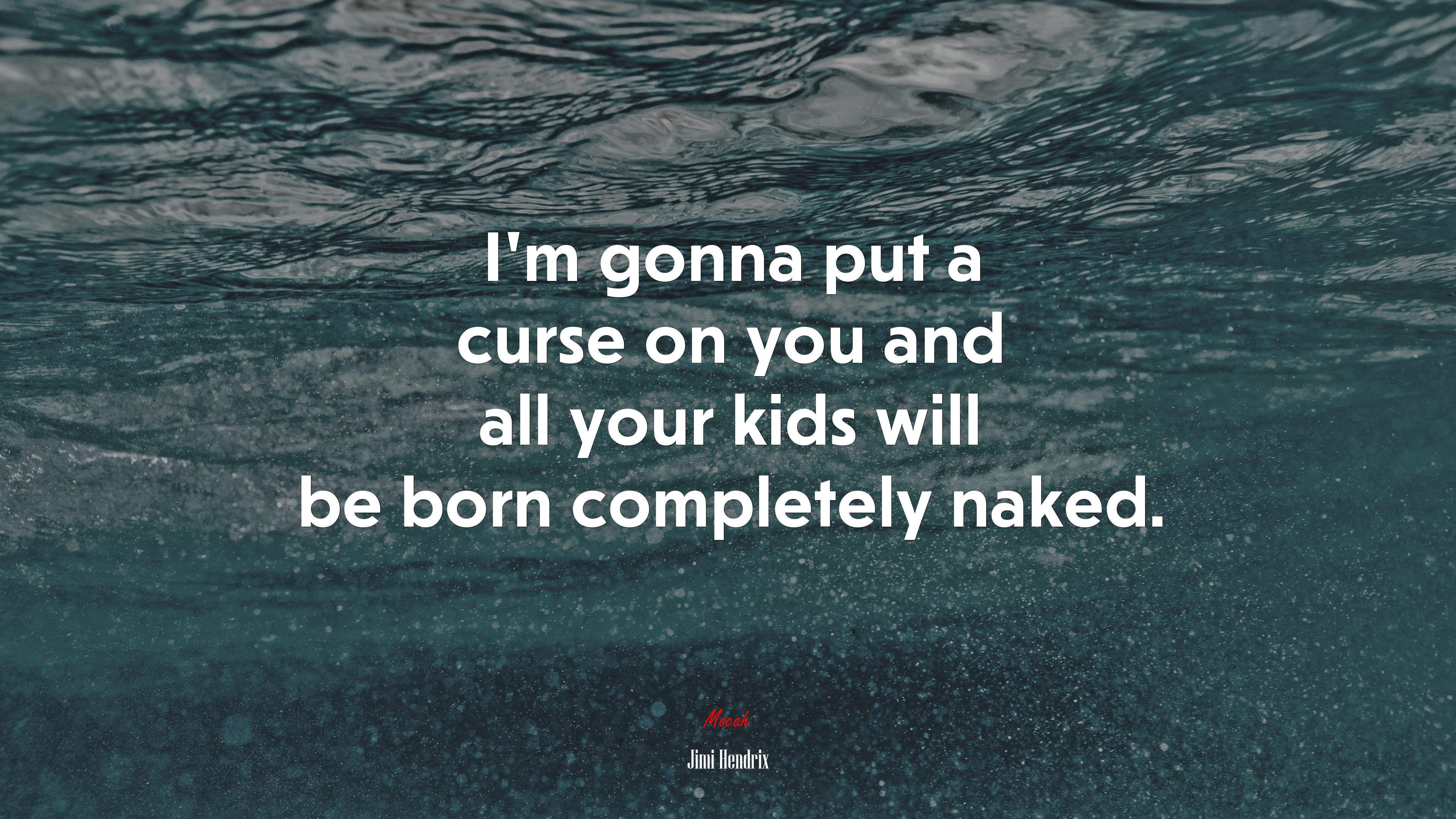 I’m gonna put a curse on you and all your kids will be born completely naked. | Jimi Hendrix quote HD Wallpaper