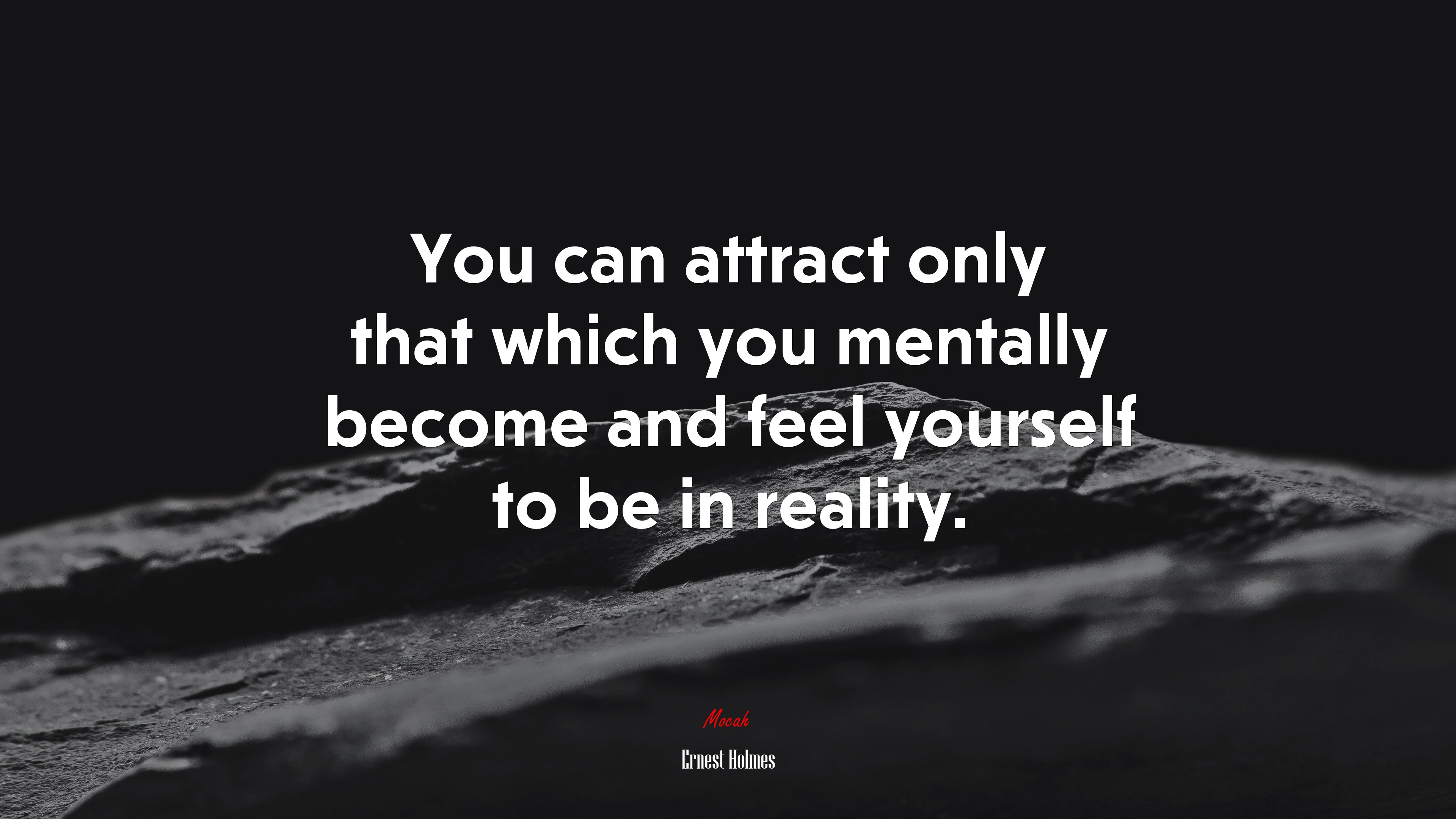 You can attract only that which you mentally become and feel yourself to be in reality. | Ernest Holmes quote HD Wallpaper