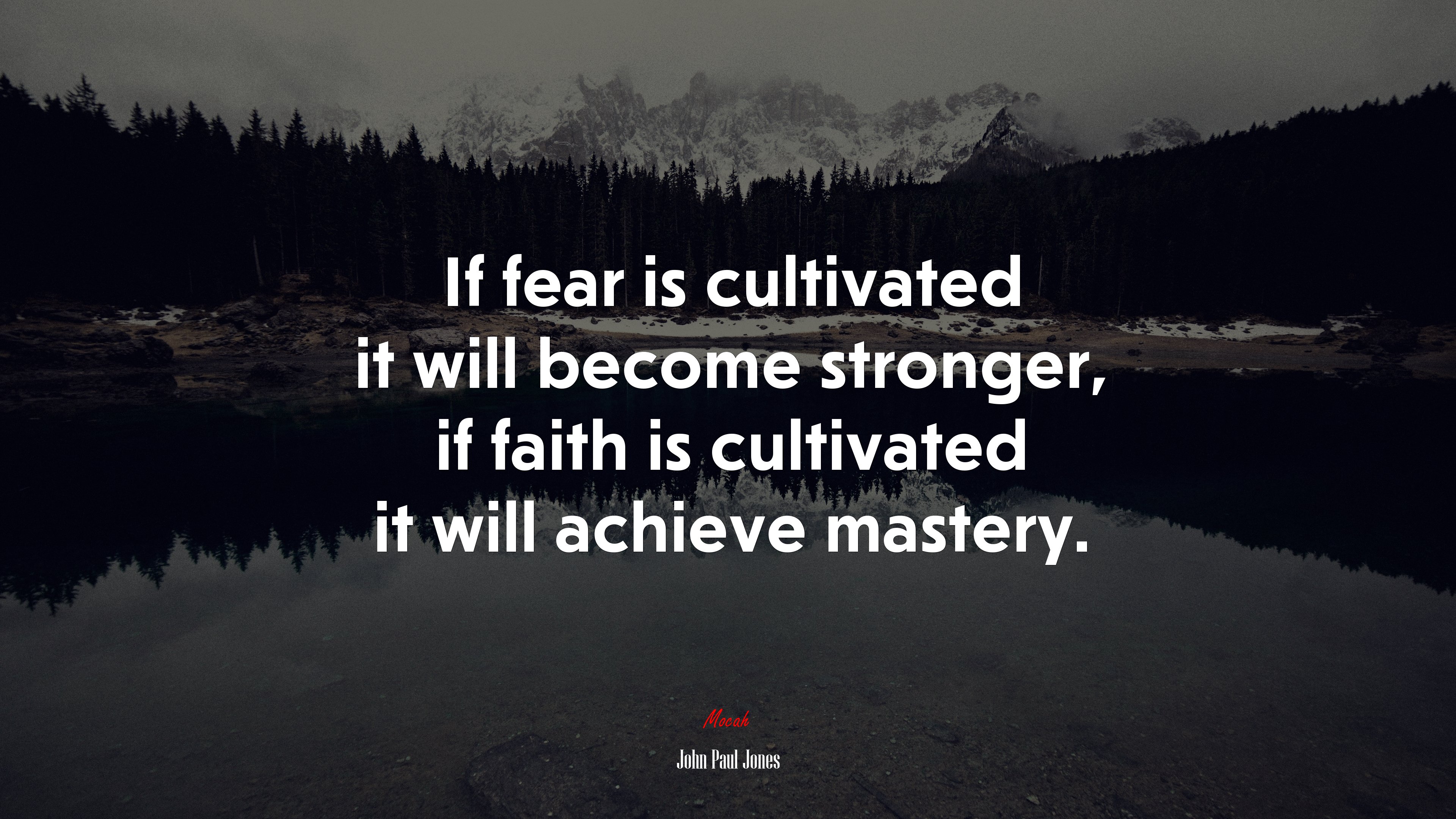 If fear is cultivated it will become stronger, if faith is cultivated it will achieve mastery. | John Paul Jones quote HD Wallpaper