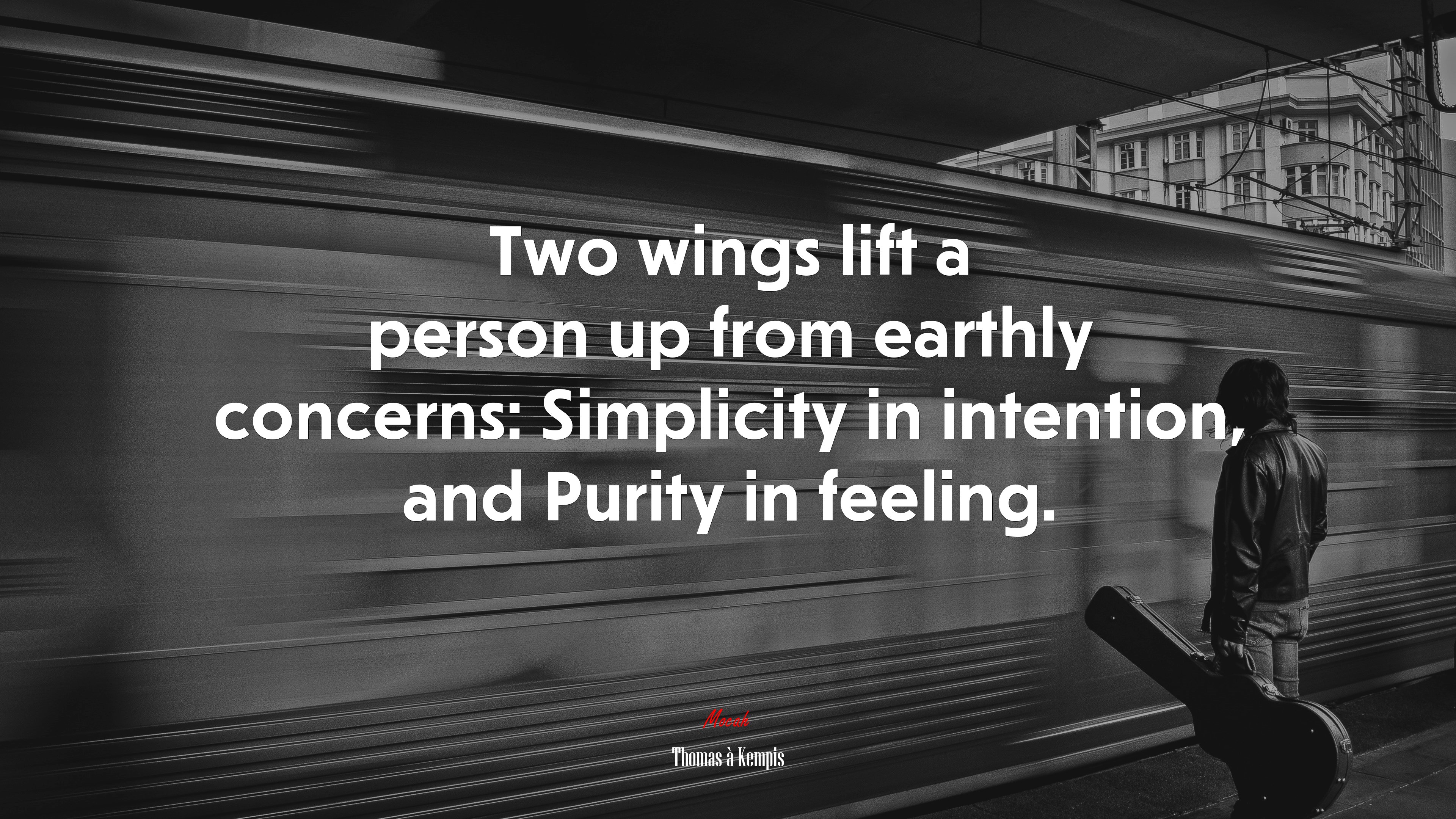 Two wings lift a person up from earthly concerns: Simplicity in intention, and Purity in feeling. | Thomas à Kempis quote HD Wallpaper